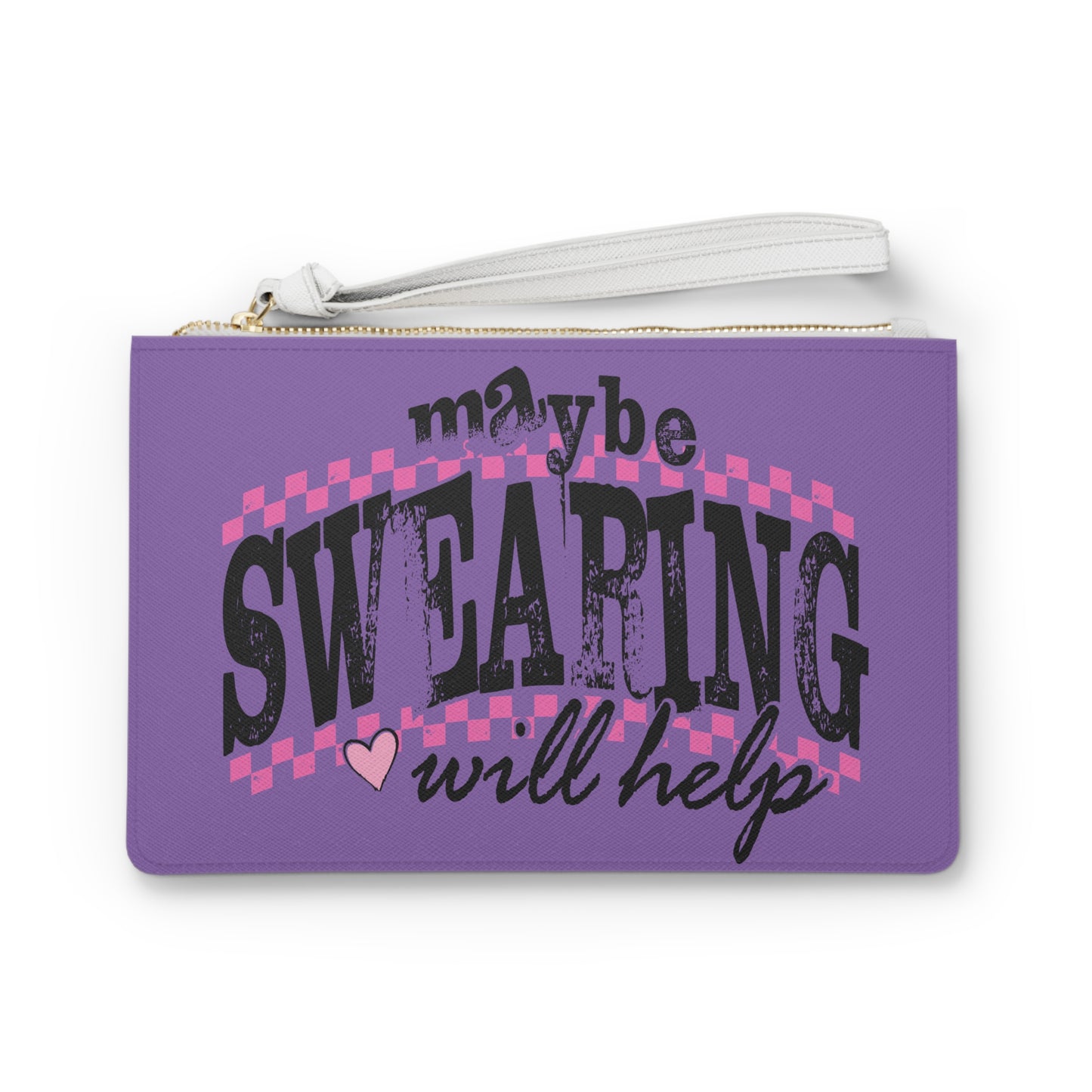 Maybe Swearing Will Help clutch