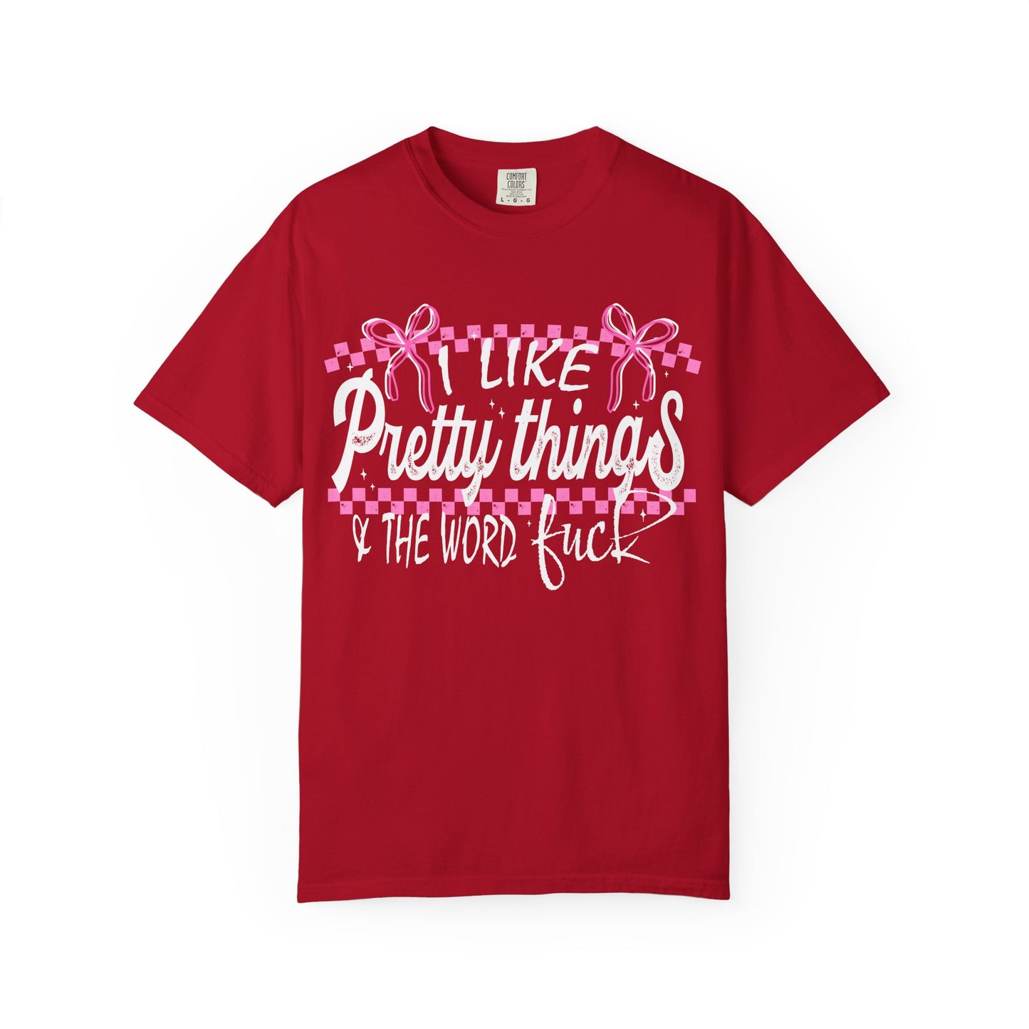 I like pretty things tshirt