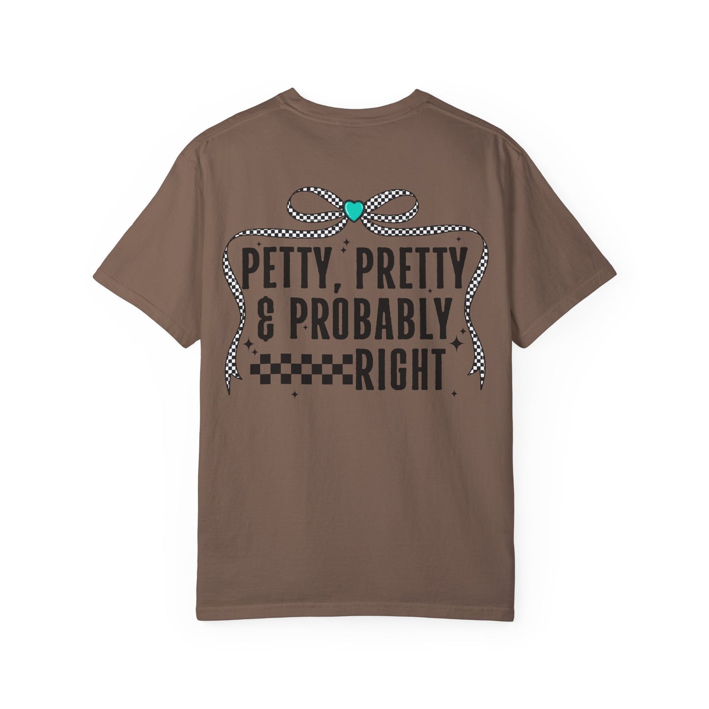 Petty pretty and right T-shirt