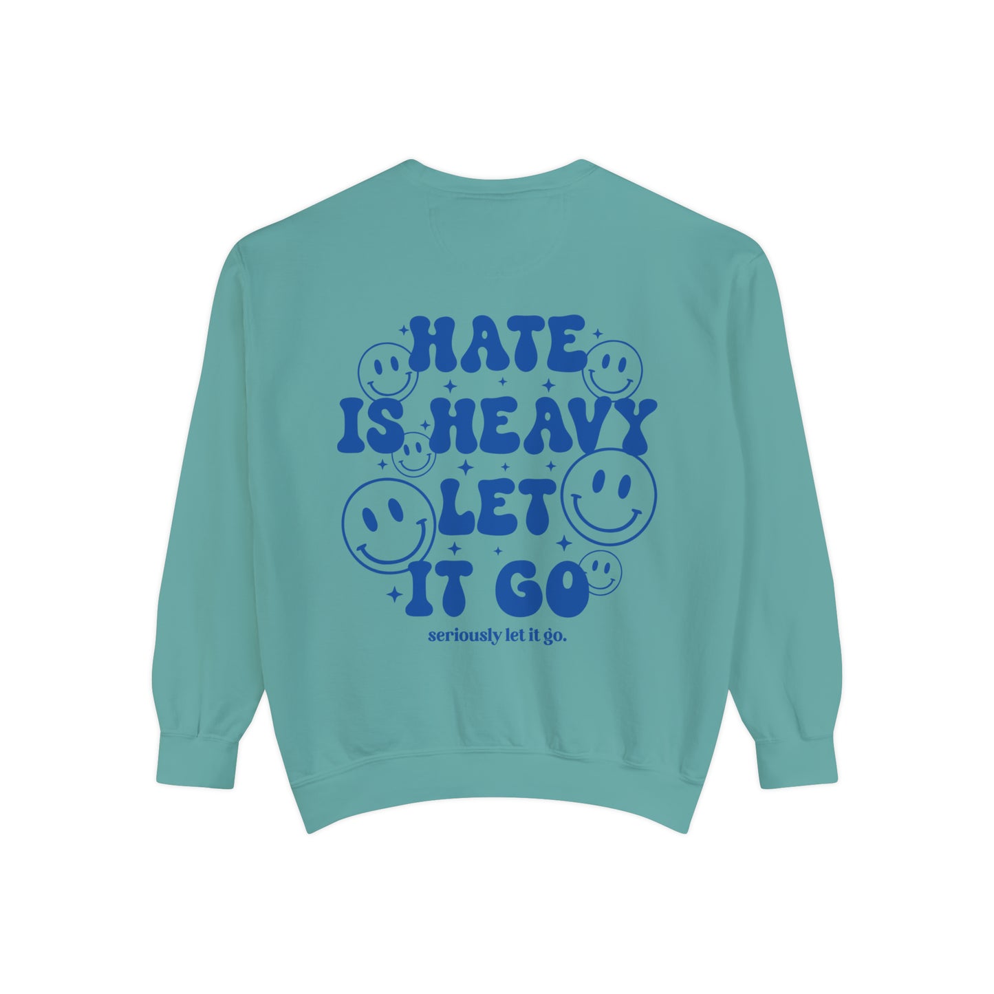 Hate is heavy Unisex Garment-Dyed Sweatshirt