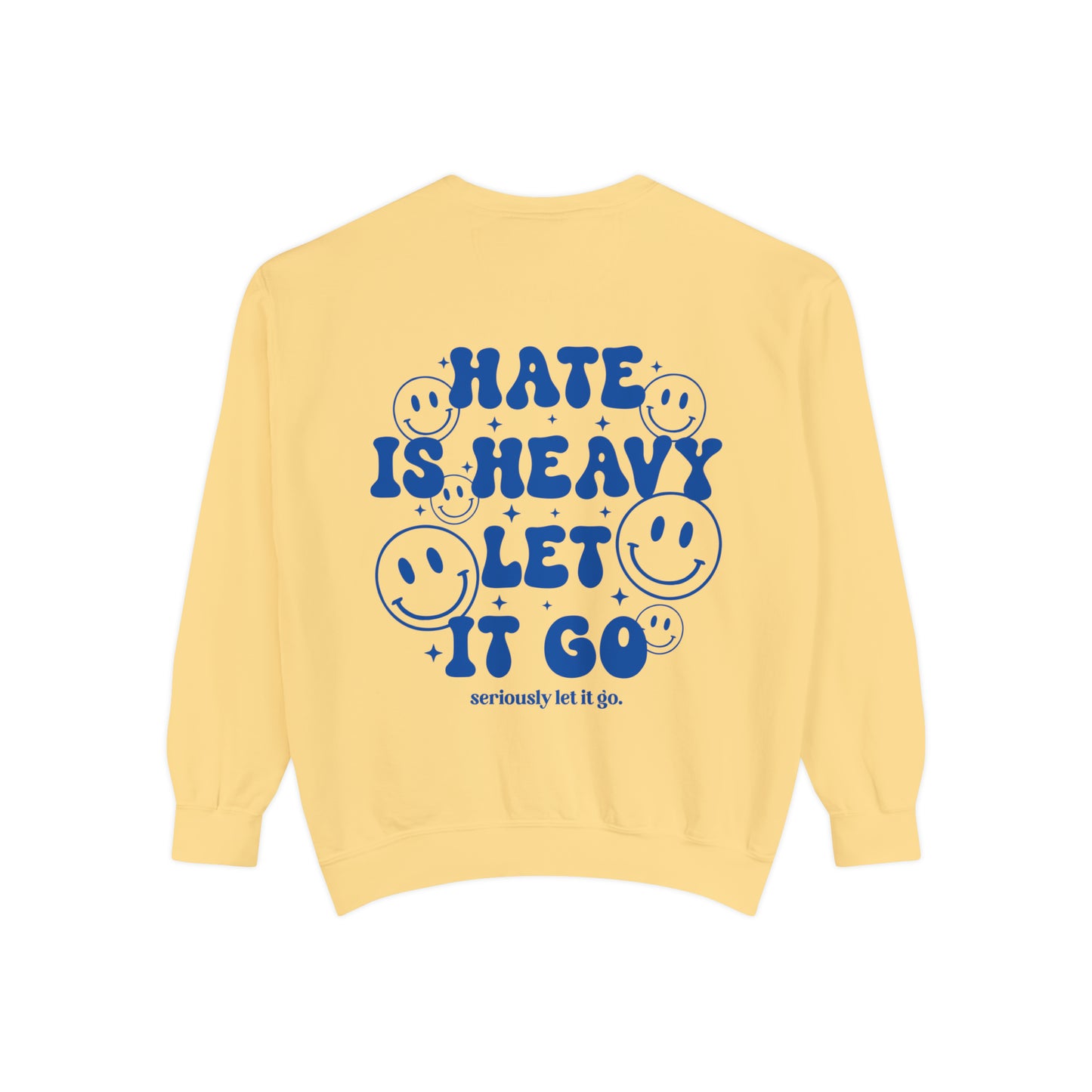 Hate is heavy Unisex Garment-Dyed Sweatshirt
