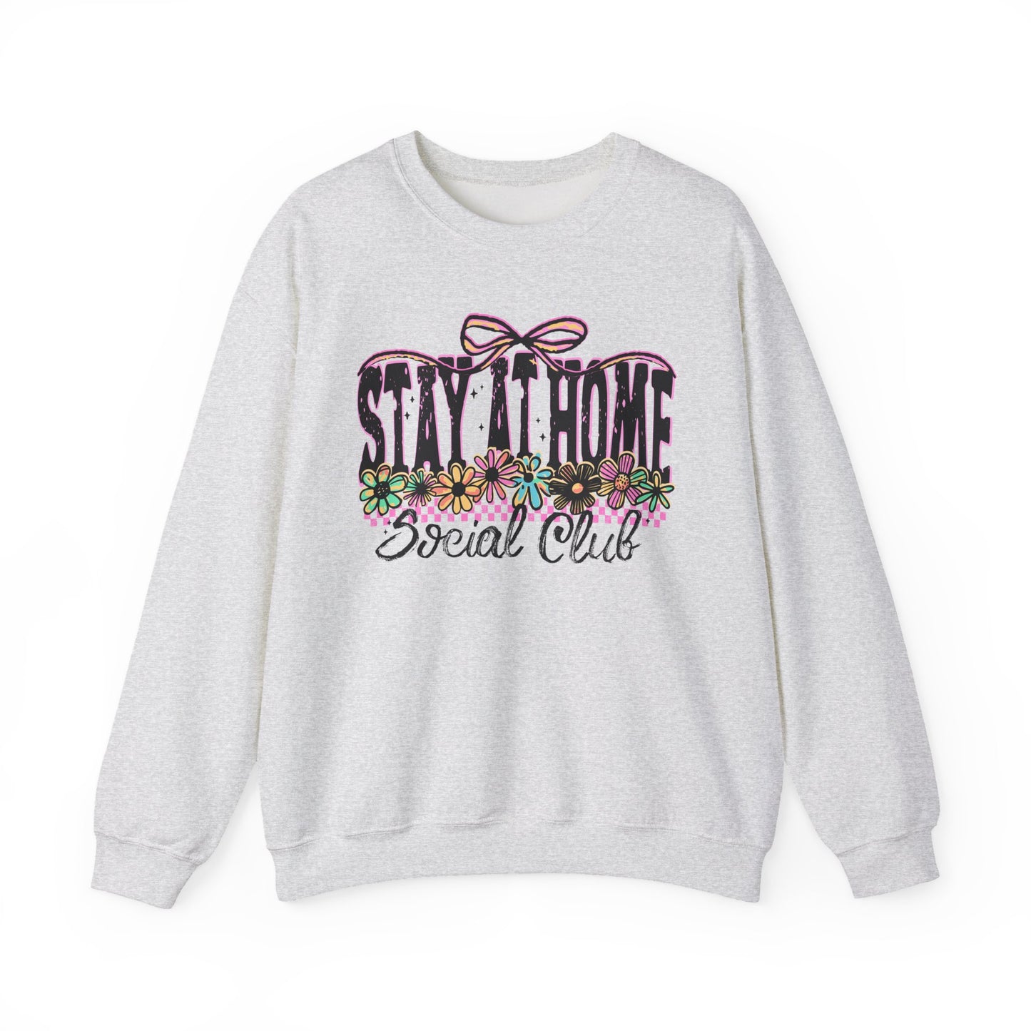 Stay Home Social Club Sweatshirt