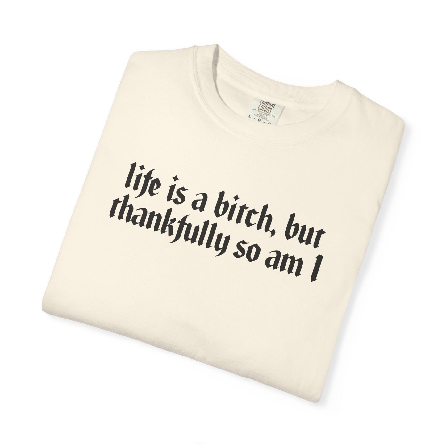 Life Is a Bitch Graphic Tee