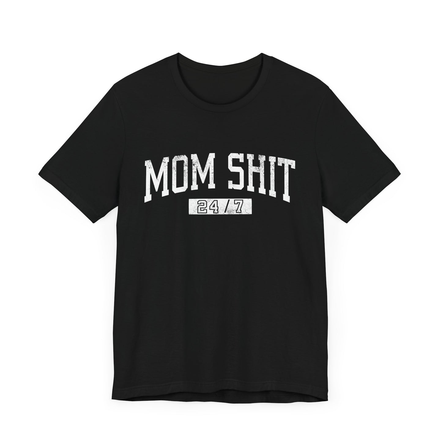 Mom shit 24/7 tee