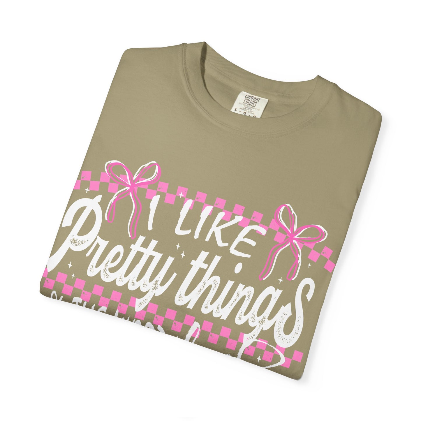 I like pretty things tshirt