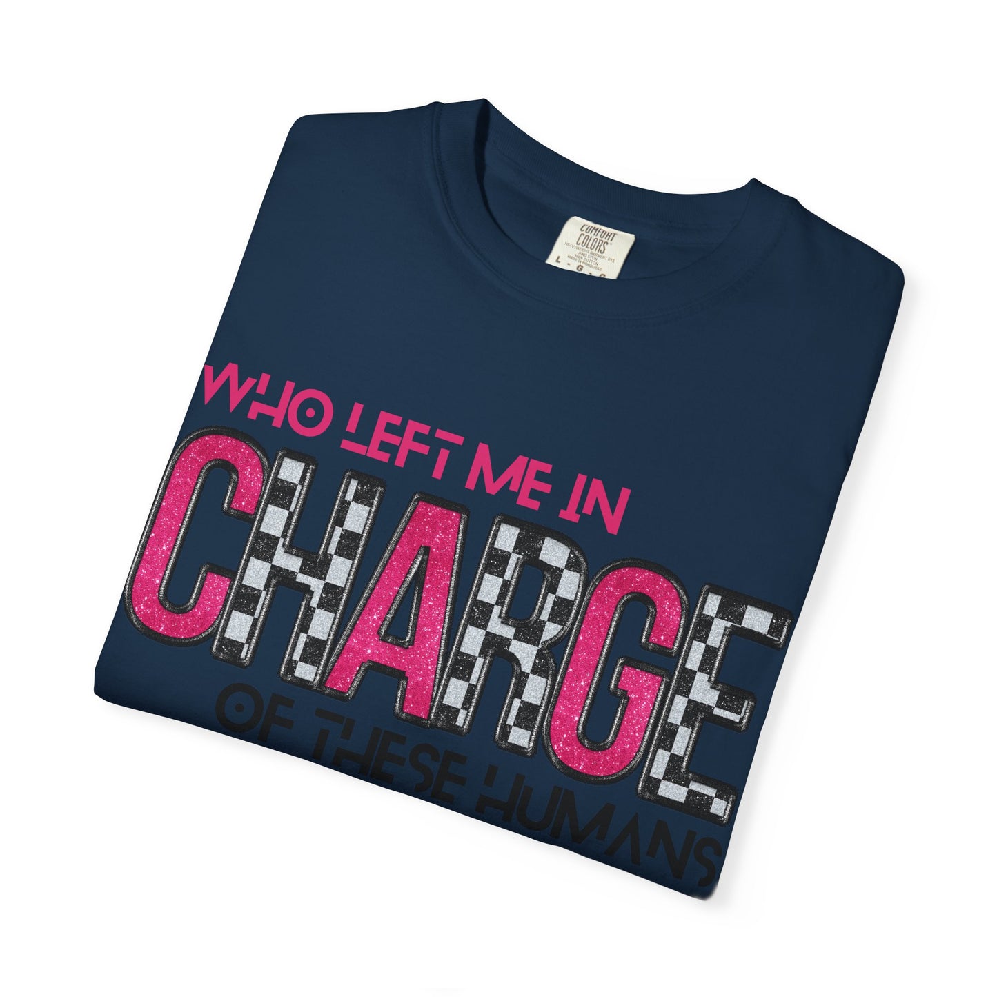 Who left me in charge mom tee