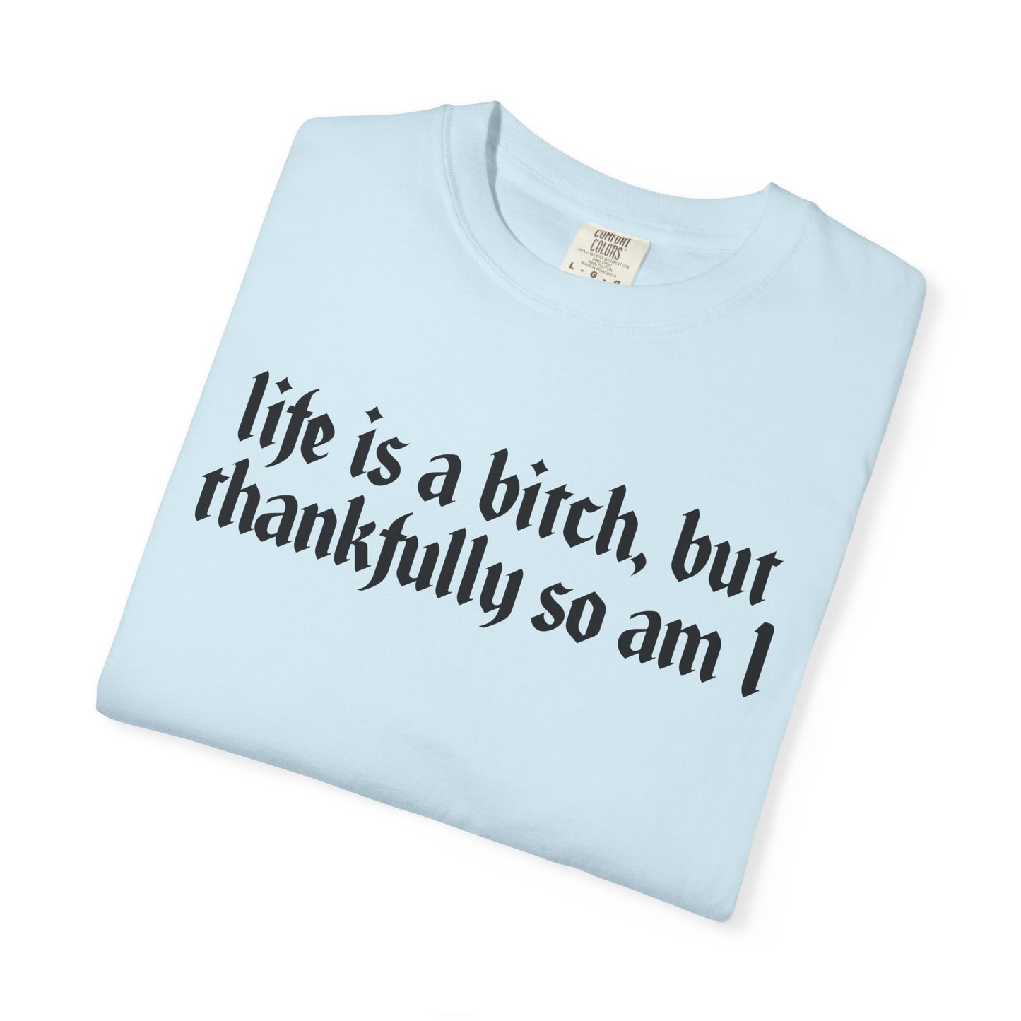 Life Is a Bitch Graphic Tee