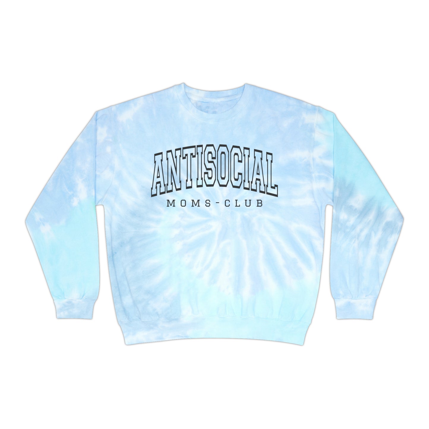 Antisocial moms club Unisex Tie-Dye Sweatshirt