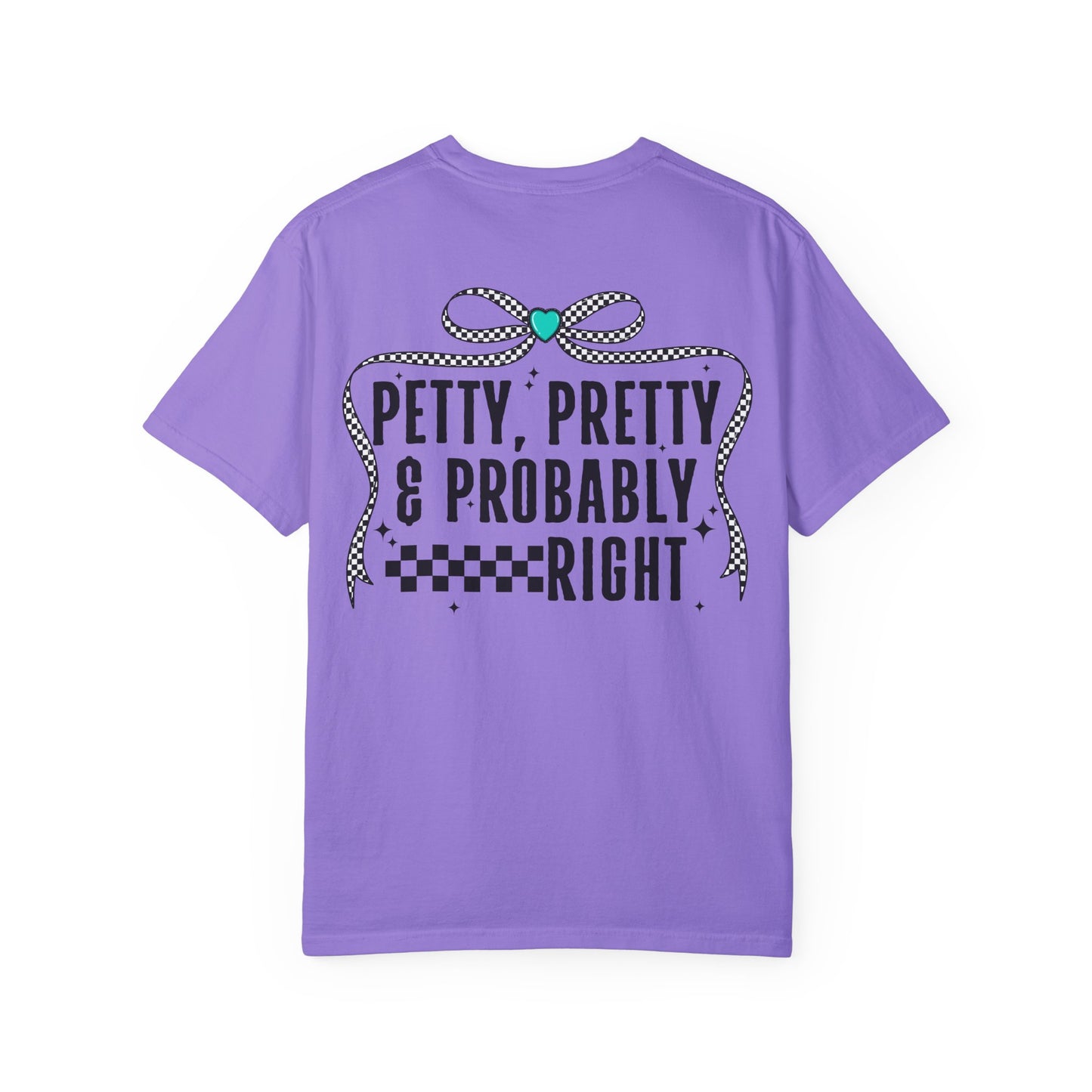 Petty pretty and right T-shirt