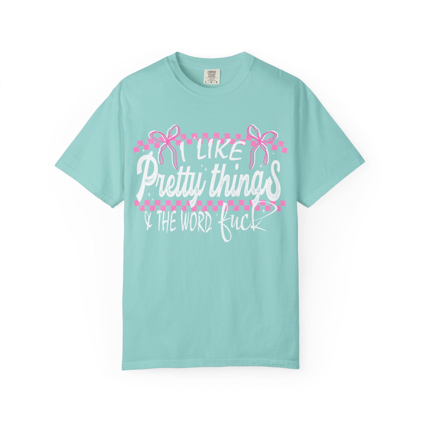 I like pretty things tshirt