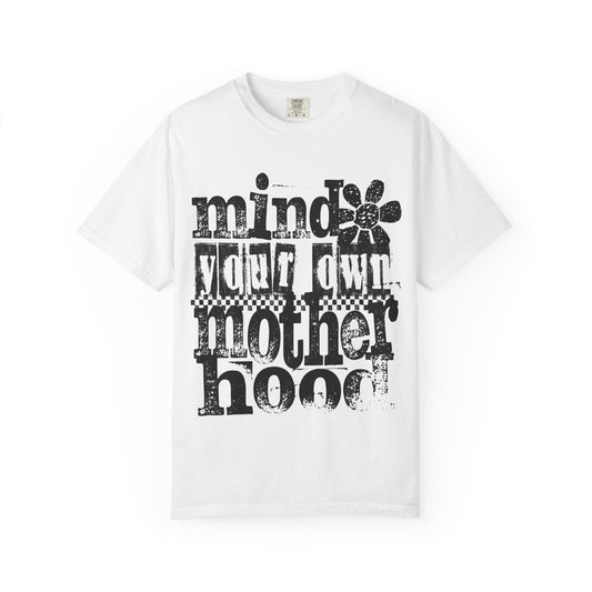 Mind Your Own Motherhood Unisex T-shirt