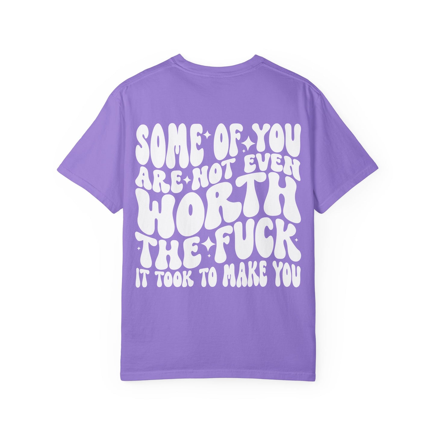 Not even worth it tee