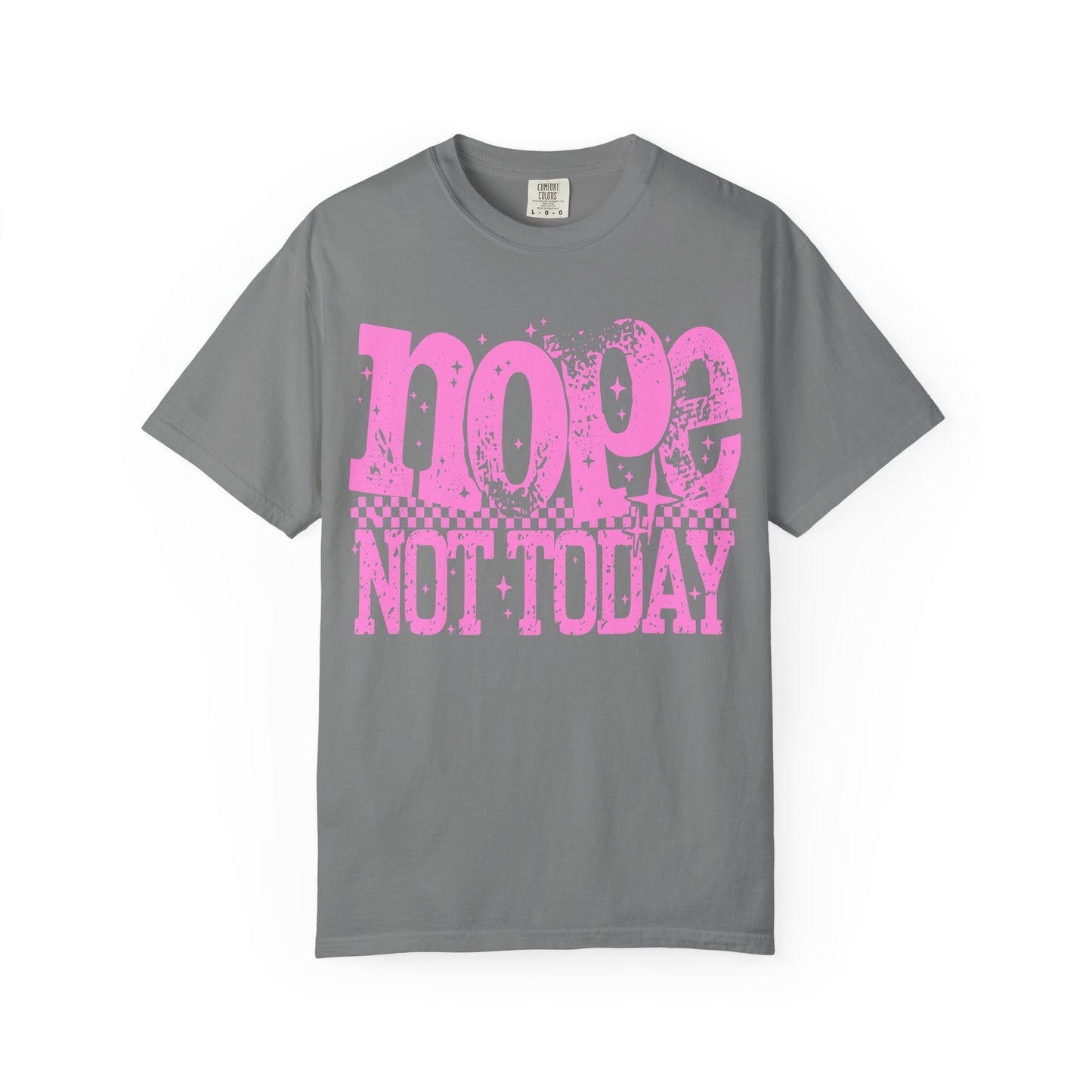 Nope Not Today Graphic Te