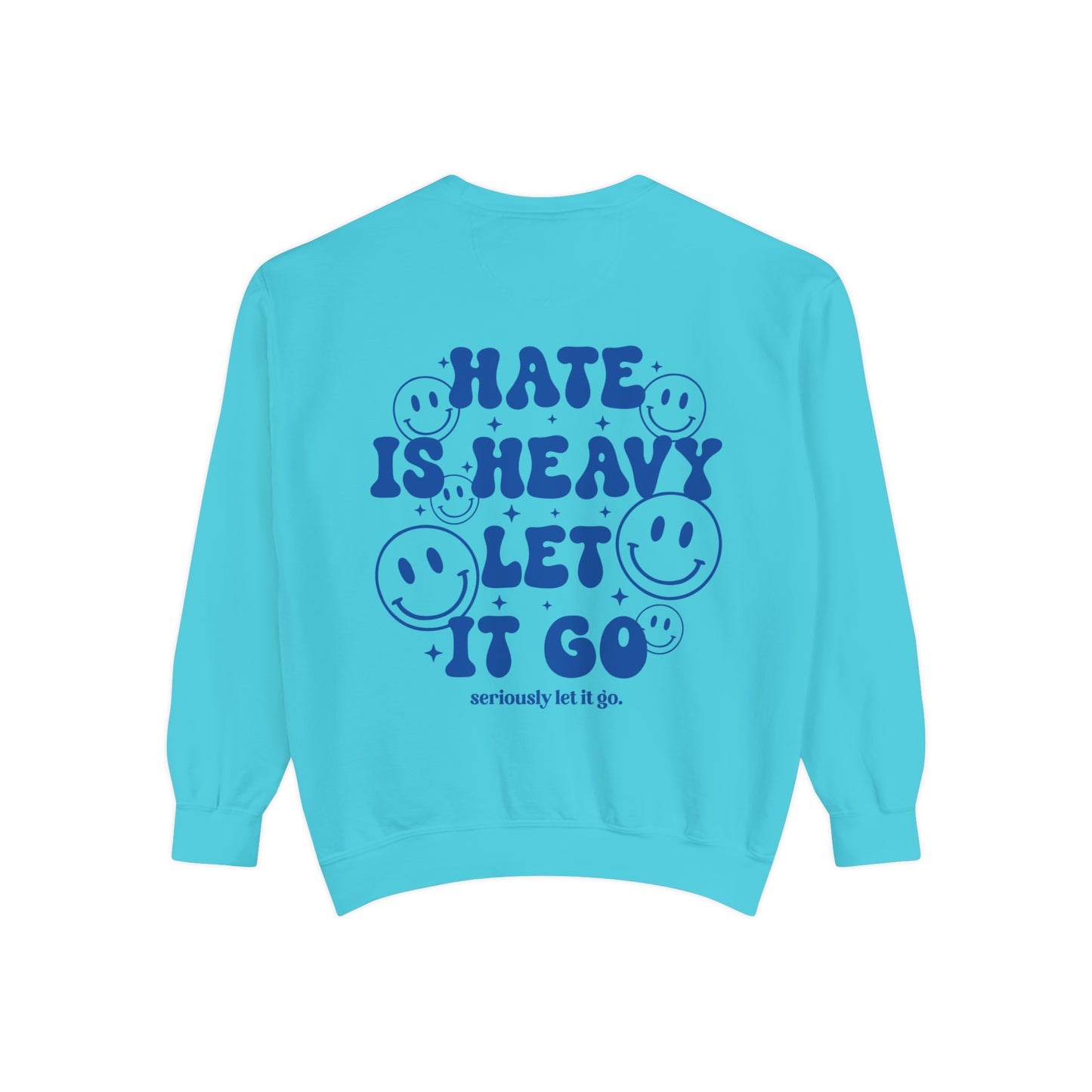 Hate is heavy Unisex Garment-Dyed Sweatshirt