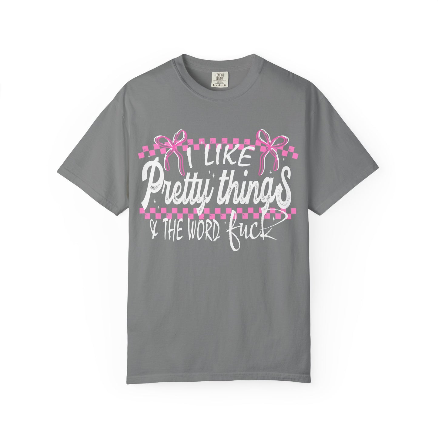 I like pretty things tshirt