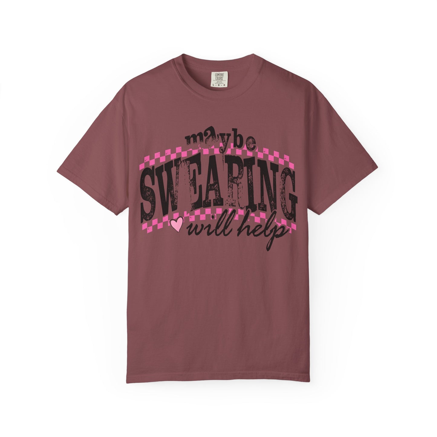 Maybe Swearing Will Help T-shirt
