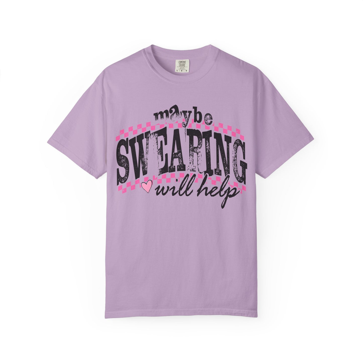 Maybe Swearing Will Help T-shirt