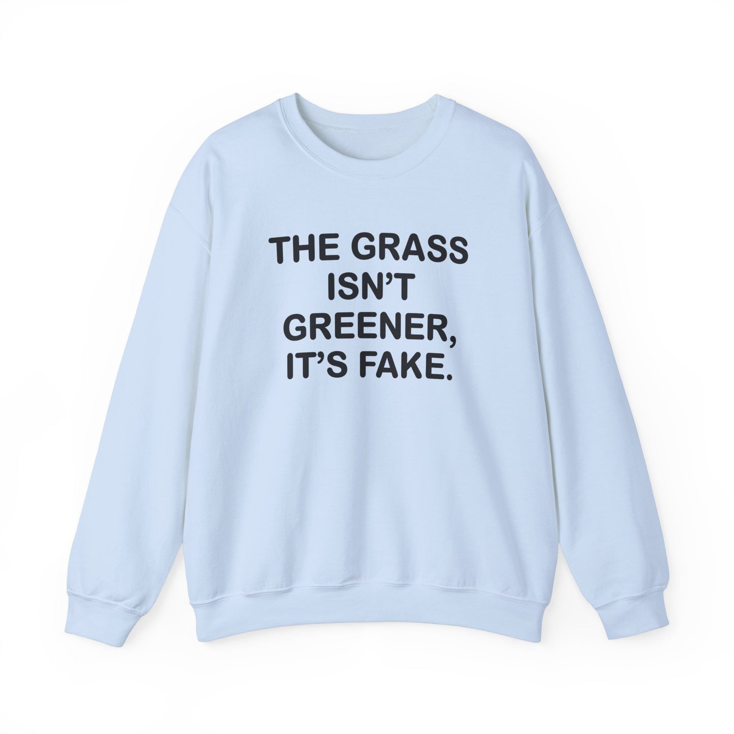 Grass isn’t greener Unisex Heavy Blend™ Crewneck Sweatshirt