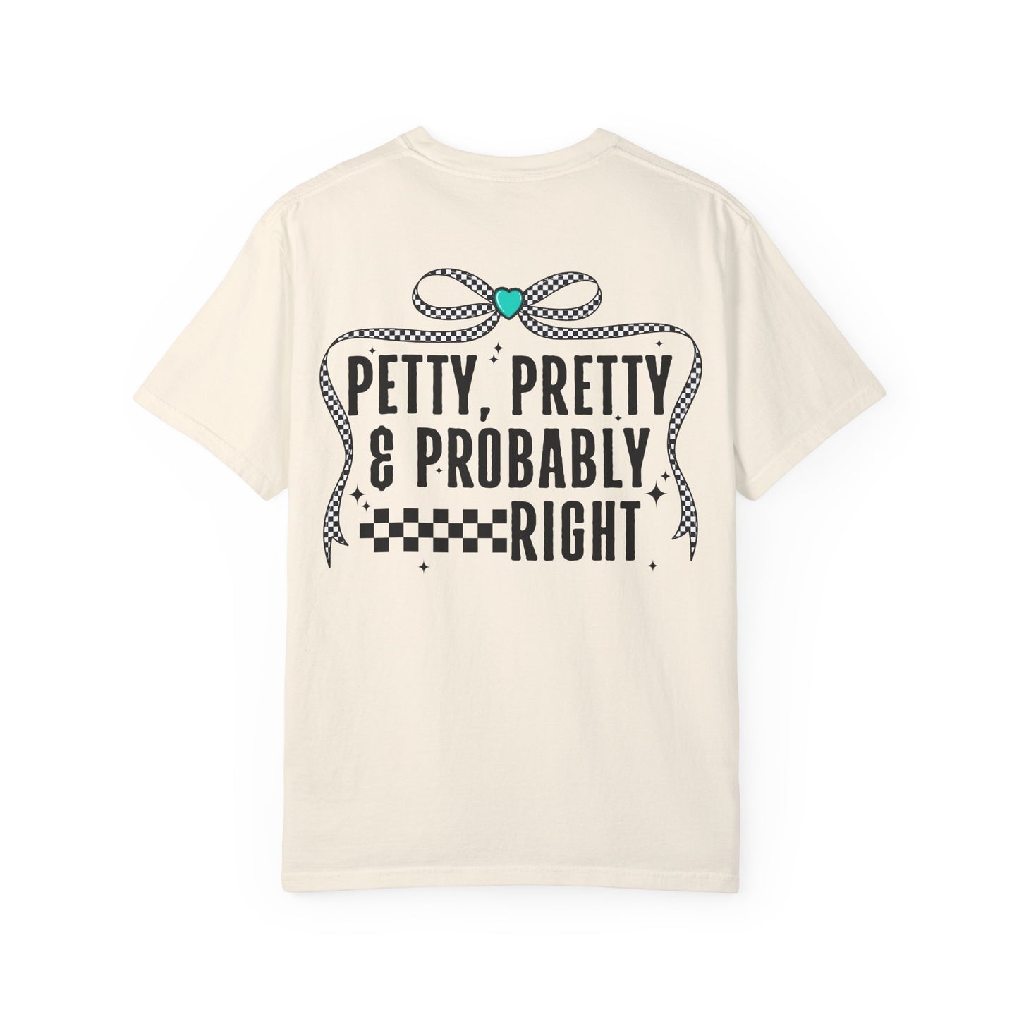 Petty pretty and right T-shirt
