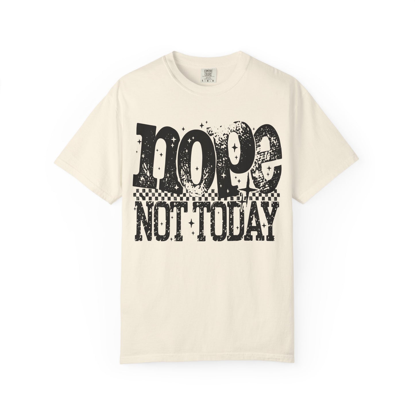 Nope Not Today Graphic Te
