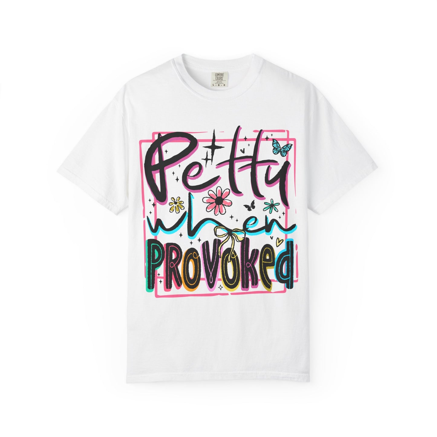 Petty When Provoked tee