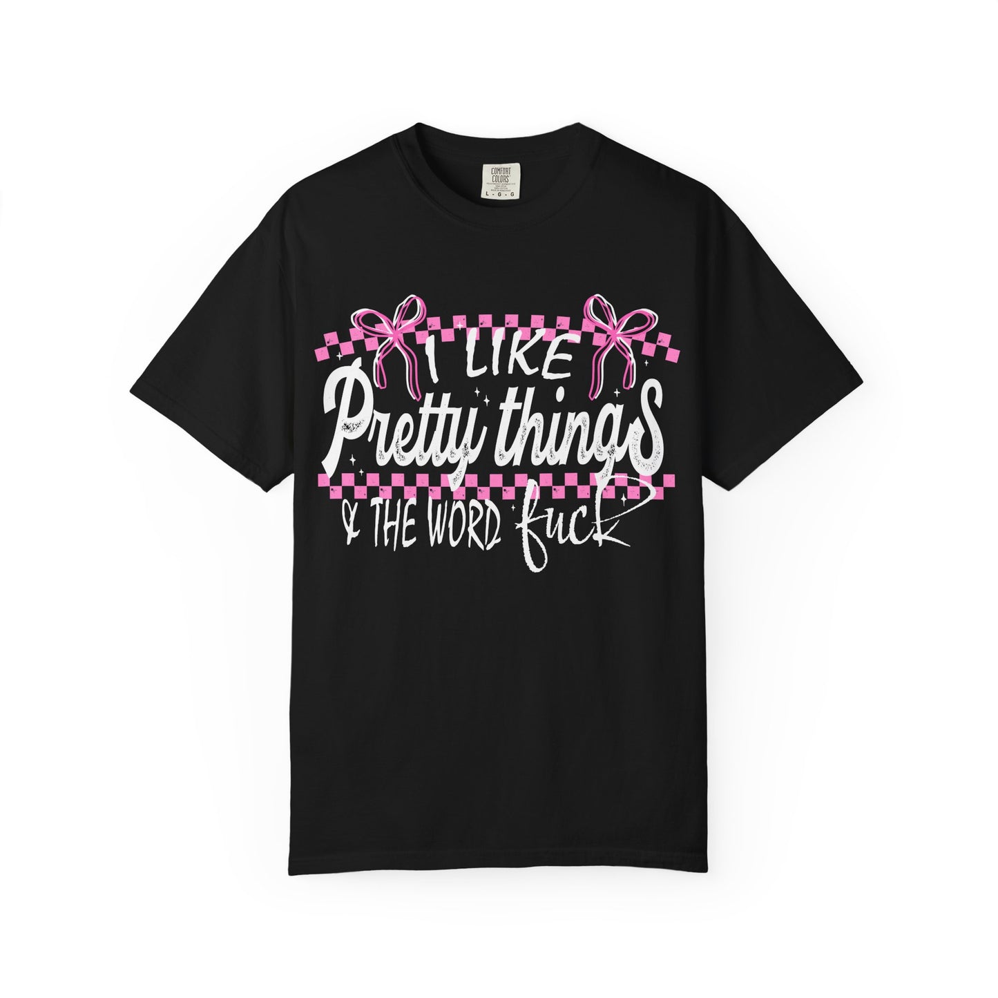 I like pretty things tshirt