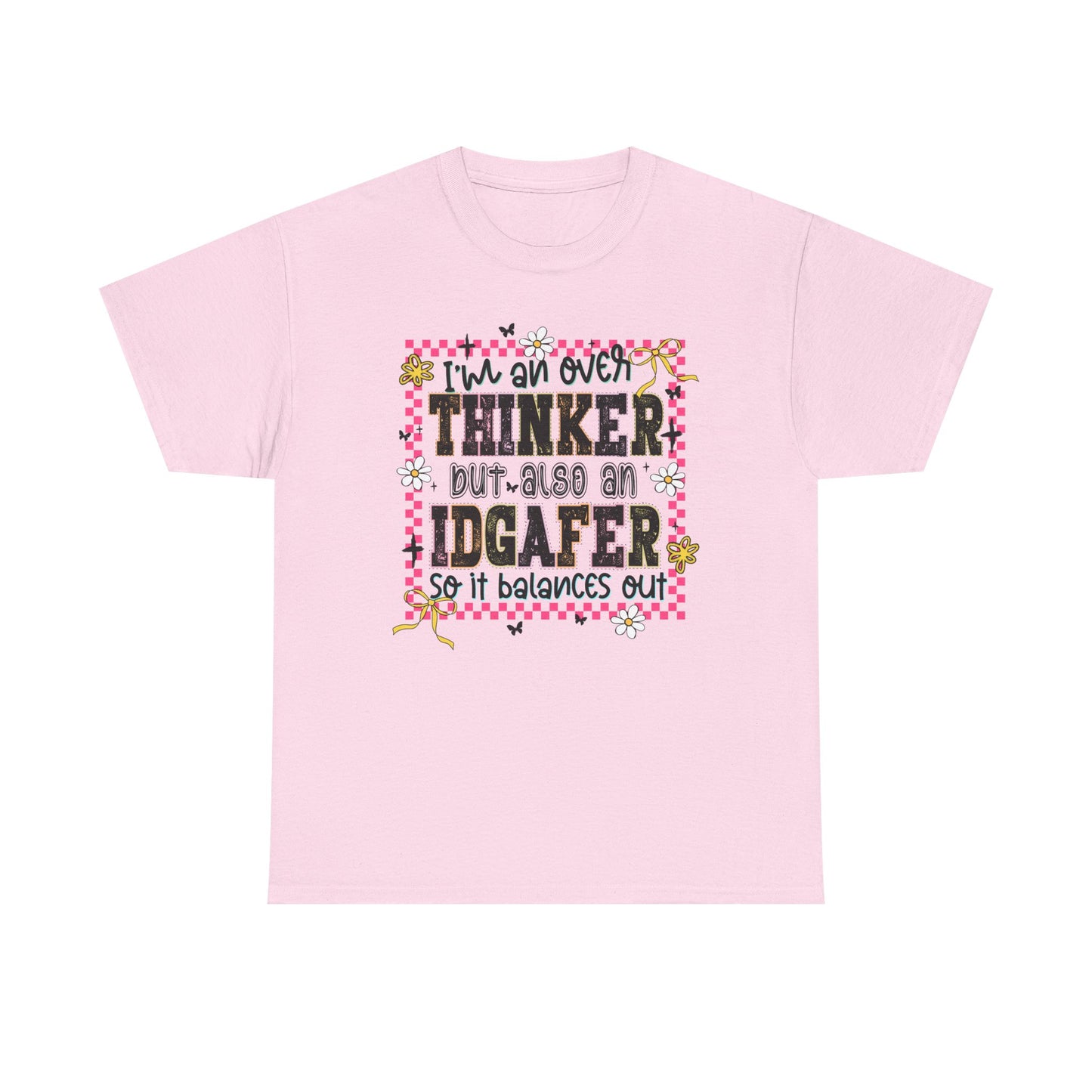 I'm an over thinker but Also an IDGAfer' Shirt