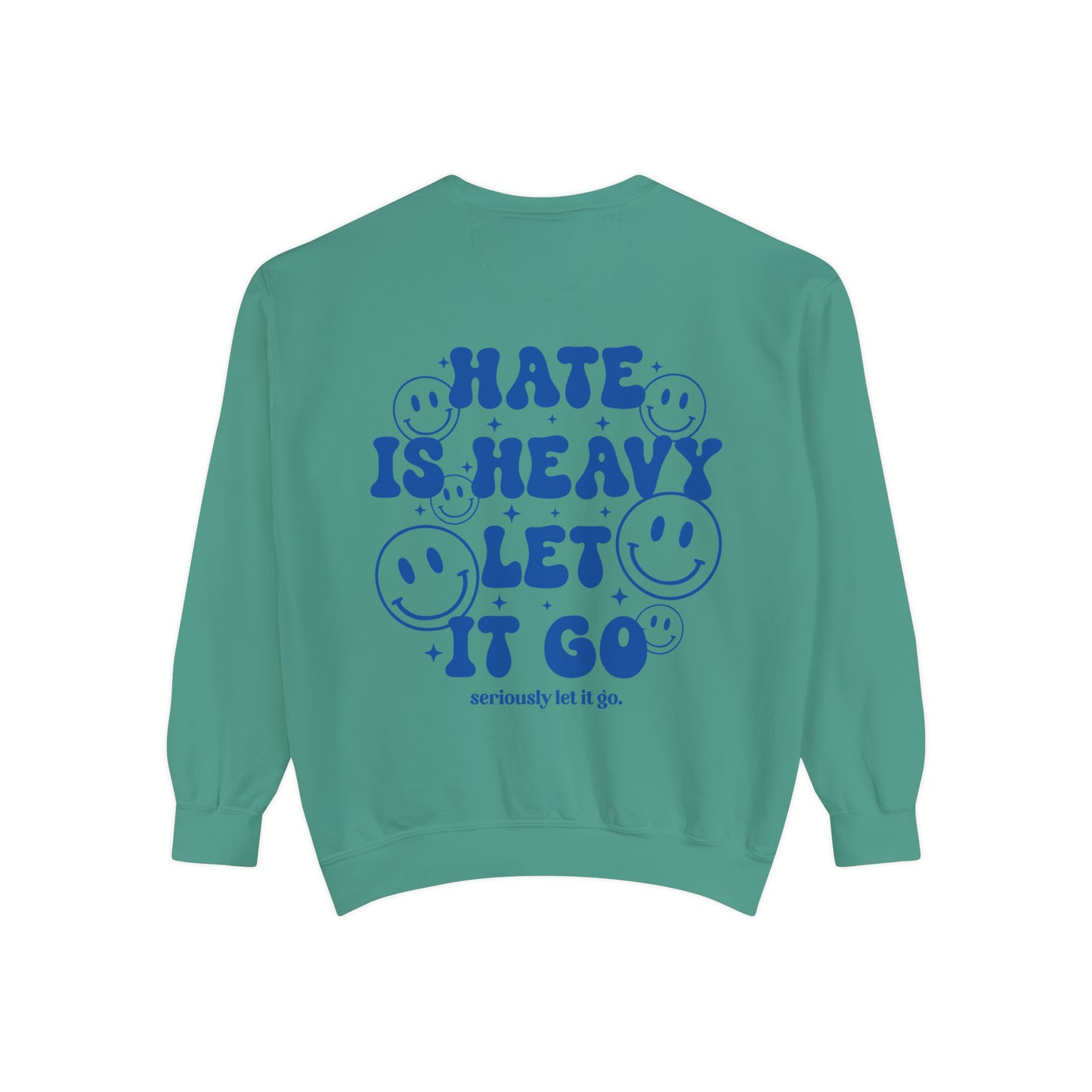 Hate is heavy Unisex Garment-Dyed Sweatshirt