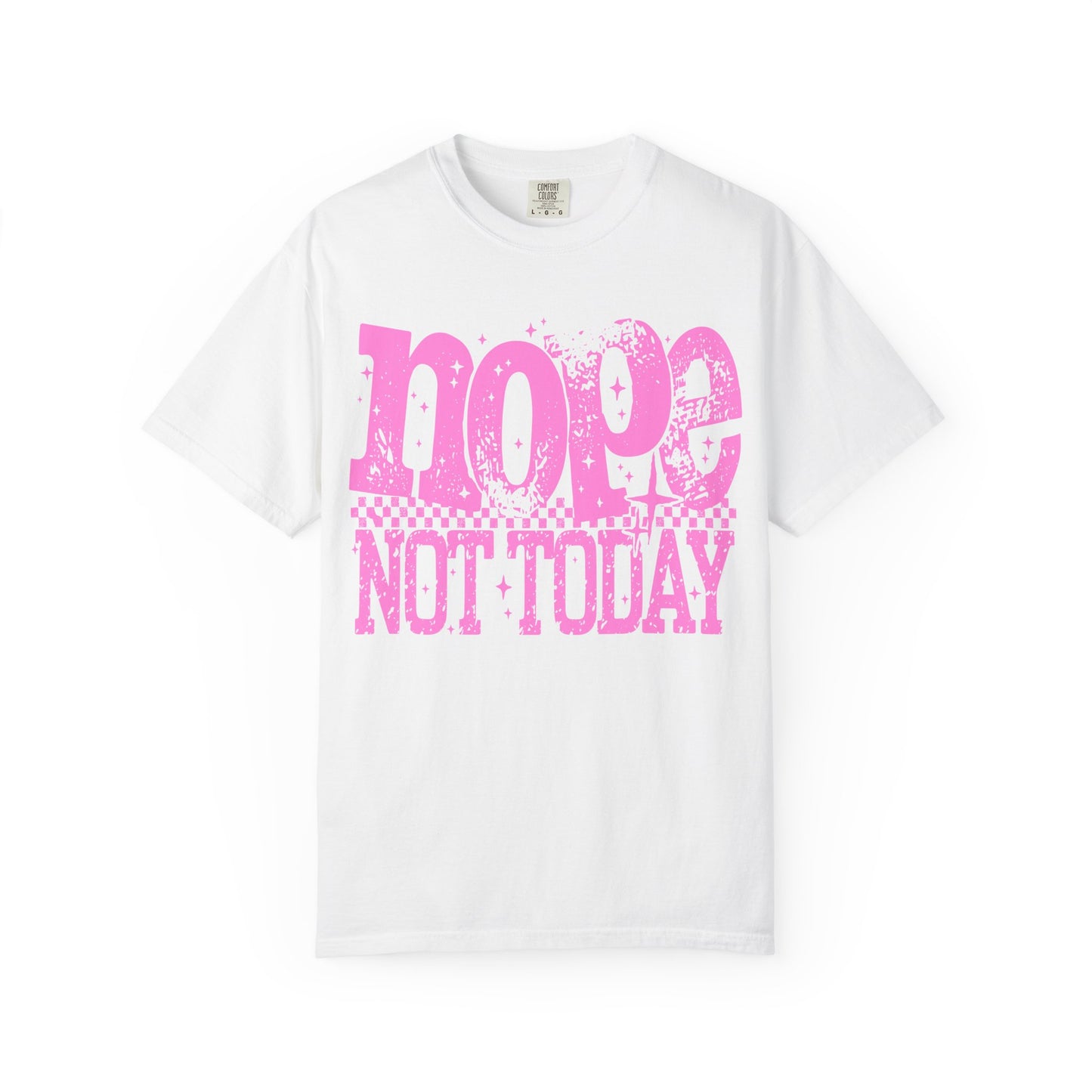 Nope Not Today Graphic Te