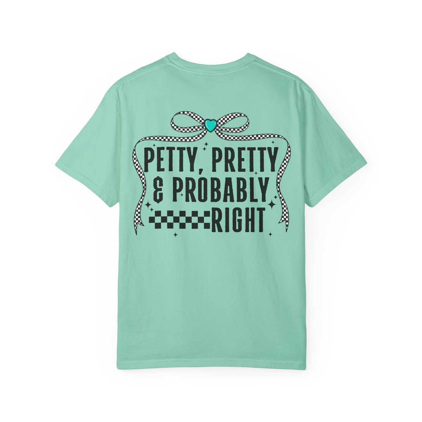 Petty pretty and right T-shirt