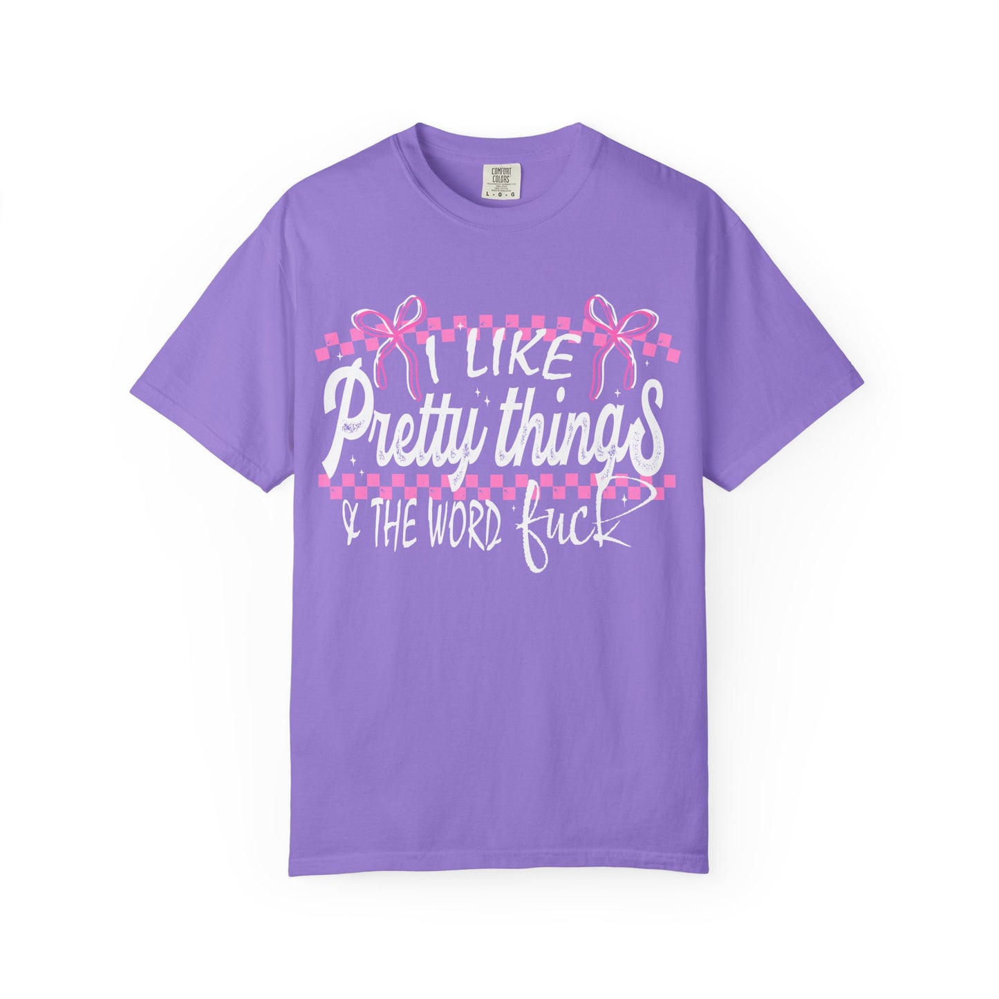 I like pretty things tshirt