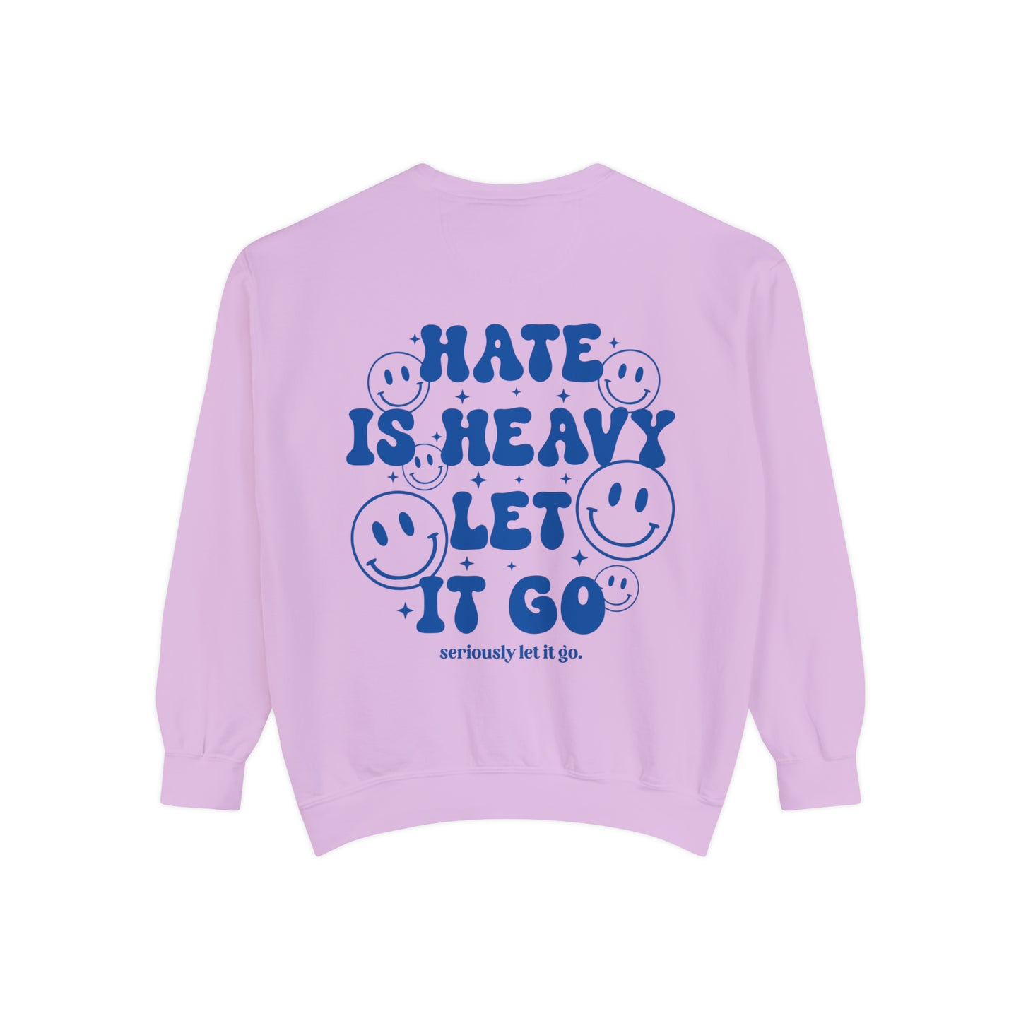 Hate is heavy Unisex Garment-Dyed Sweatshirt
