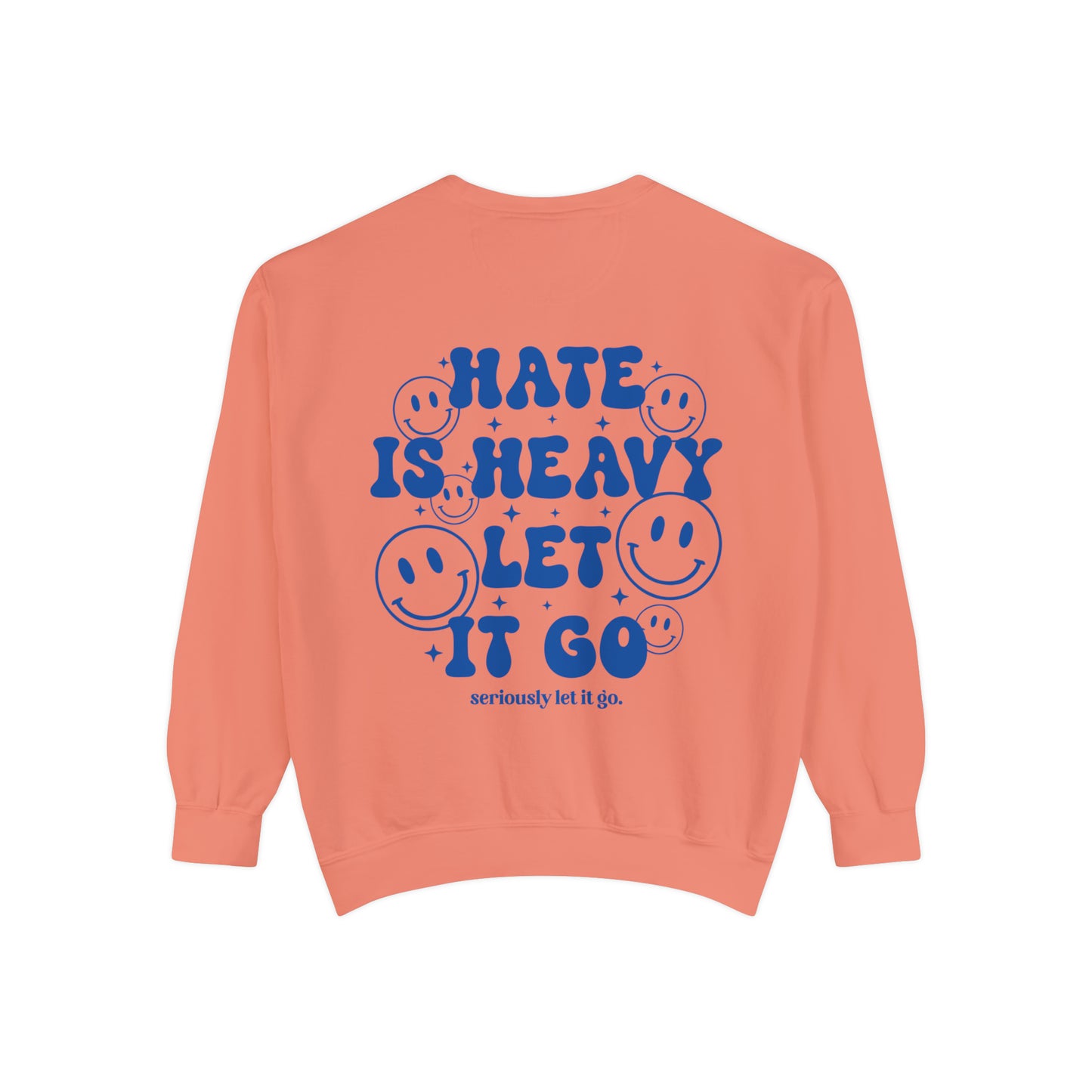 Hate is heavy Unisex Garment-Dyed Sweatshirt