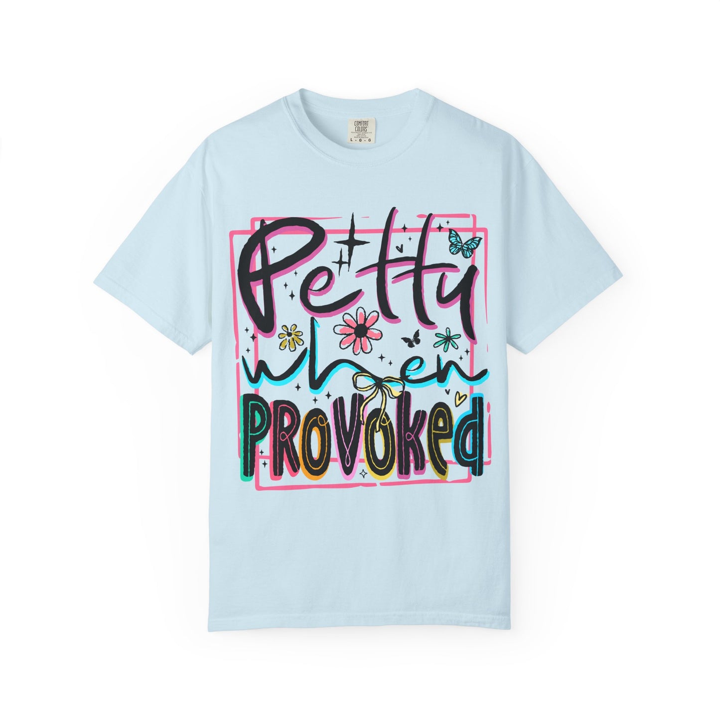 Petty When Provoked tee