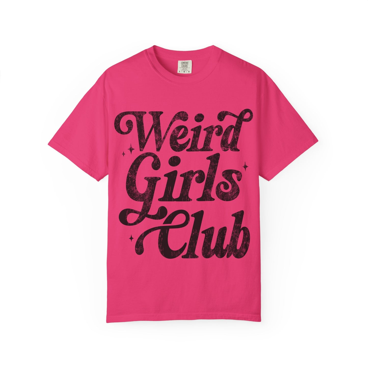 Weird Girls Club T-shirt, Unisex Garment-Dyed Tee, Fun Graphic Shirt, Casual Wear