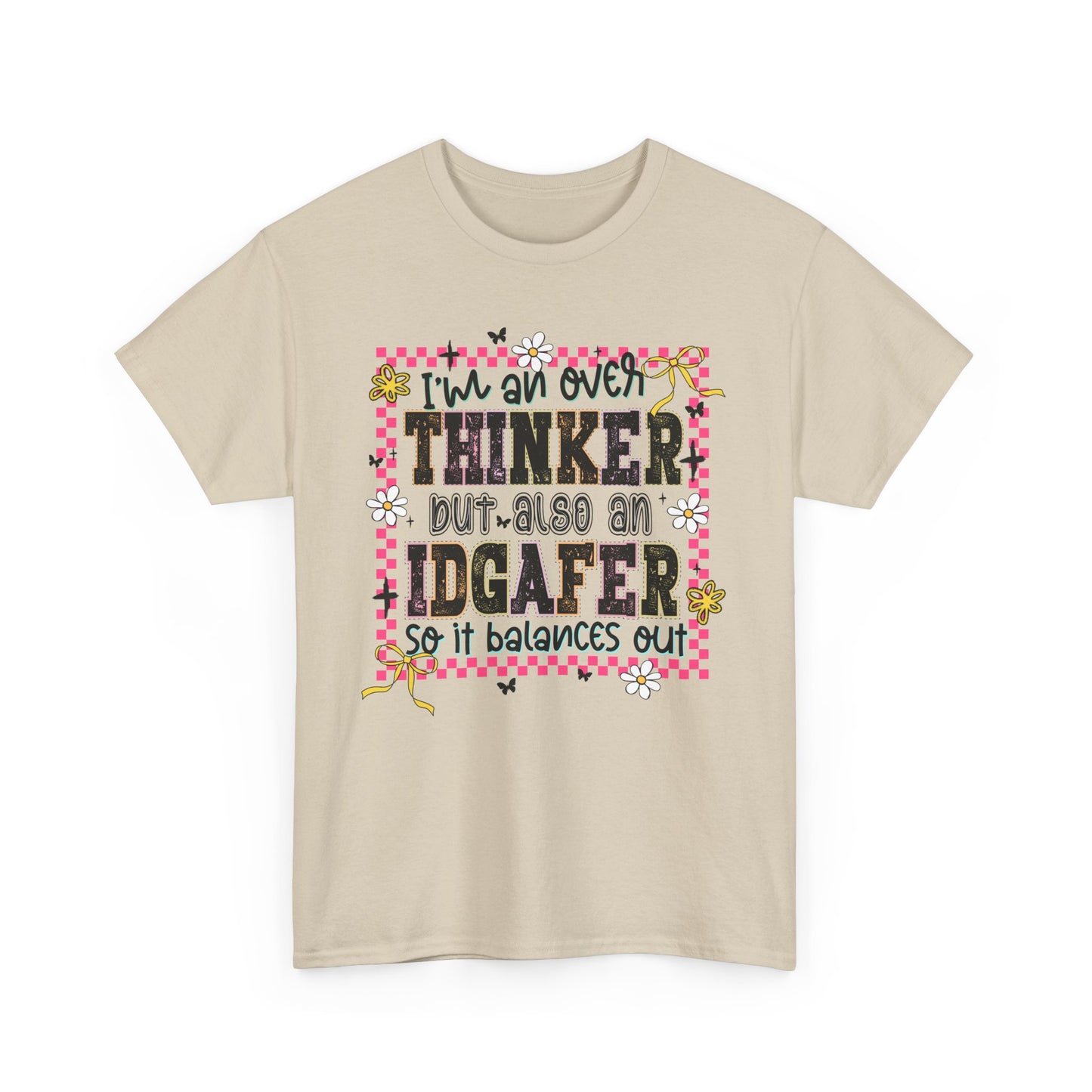 I'm an over thinker but Also an IDGAfer' Shirt