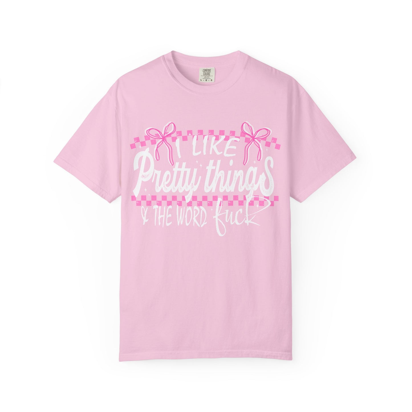 I like pretty things tshirt