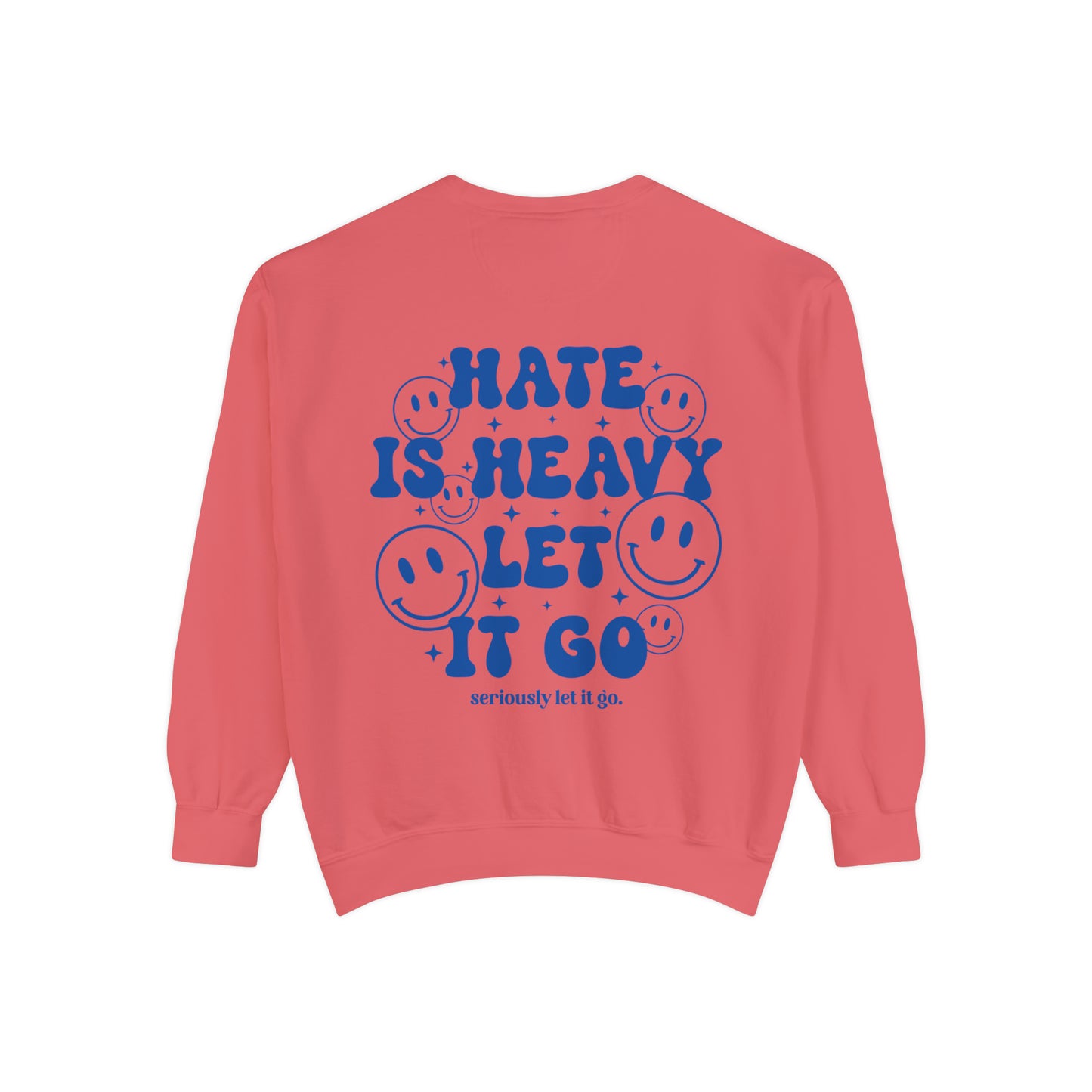Hate is heavy Unisex Garment-Dyed Sweatshirt