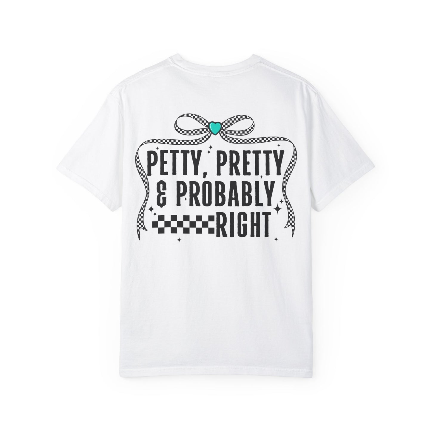 Petty pretty and right T-shirt