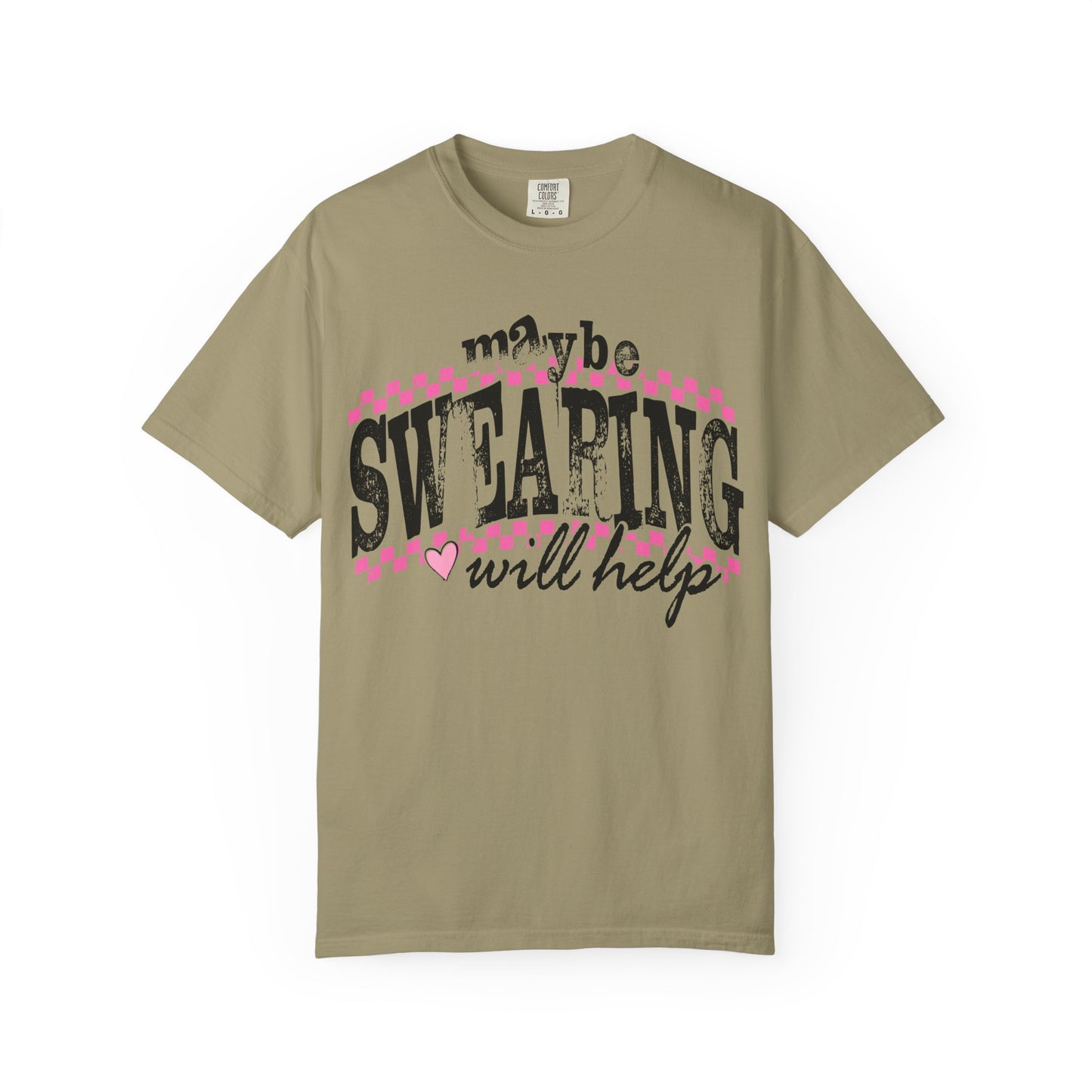 Maybe Swearing Will Help T-shirt