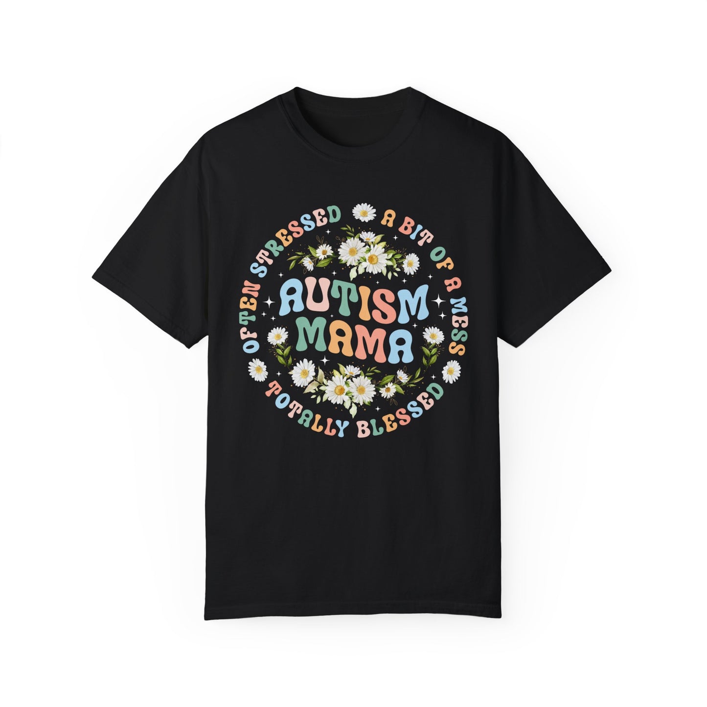 stressed but blessed autism mama Unisex Garment-Dyed T-shirt