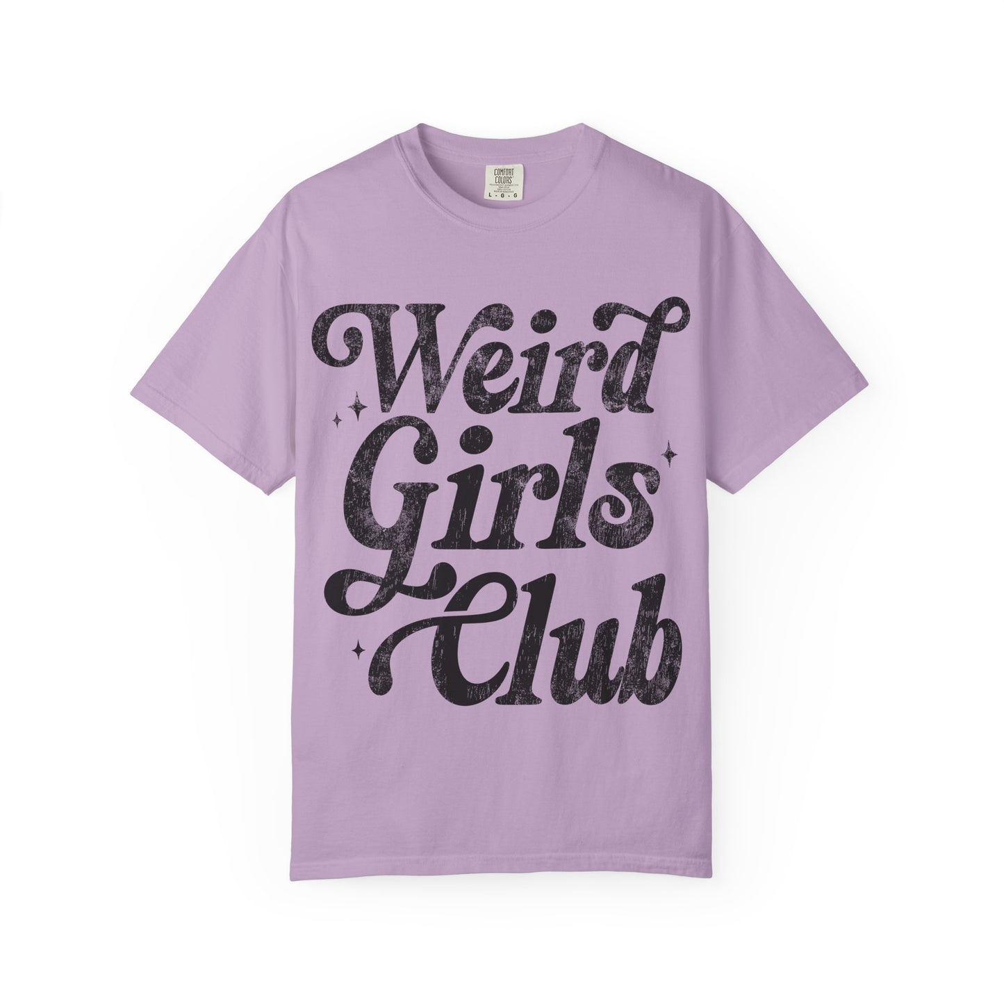Weird Girls Club T-shirt, Unisex Garment-Dyed Tee, Fun Graphic Shirt, Casual Wear
