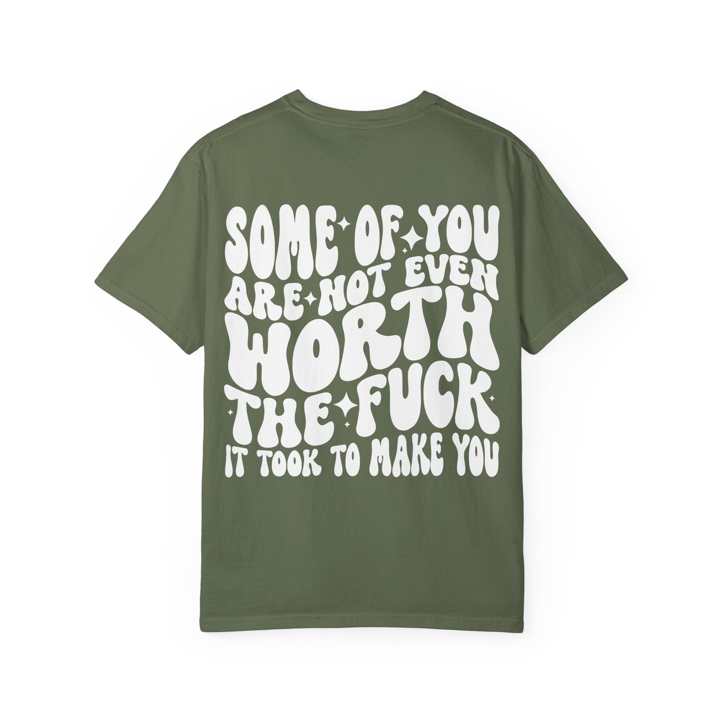 Not even worth it tee