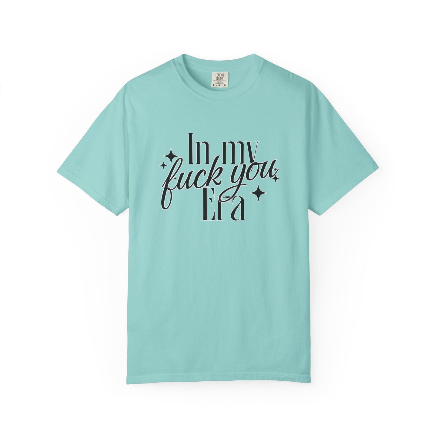 'In My Fuck You Era tshirt