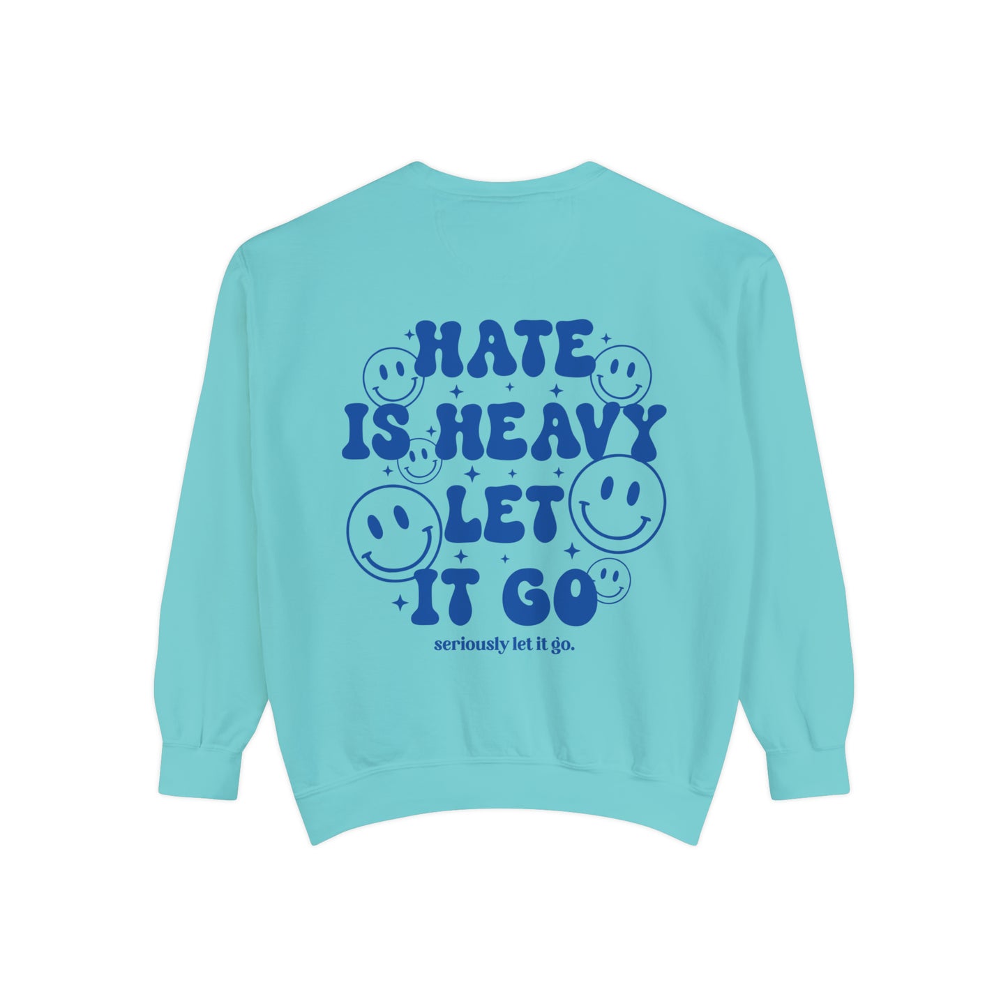 Hate is heavy Unisex Garment-Dyed Sweatshirt