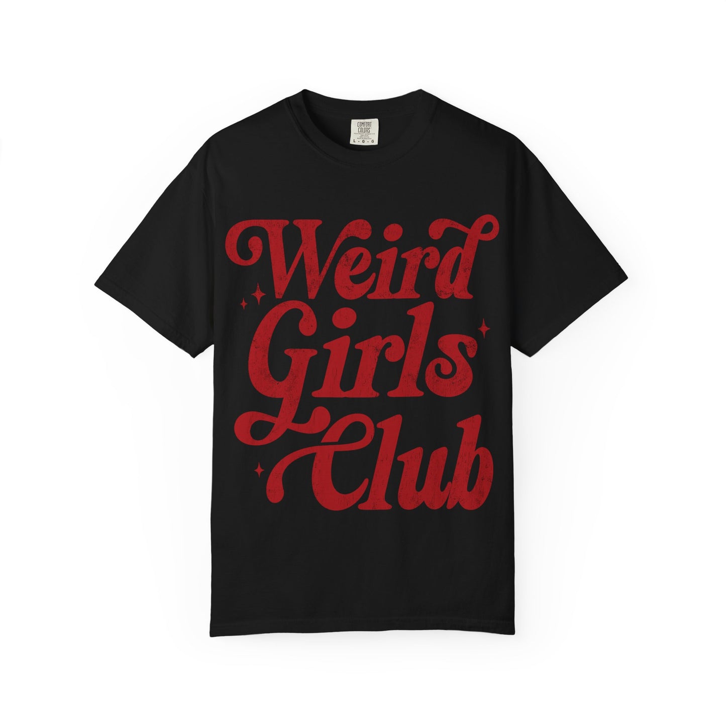 Weird Girls Club T-shirt, Unisex Garment-Dyed Tee, Fun Graphic Shirt, Casual Wear