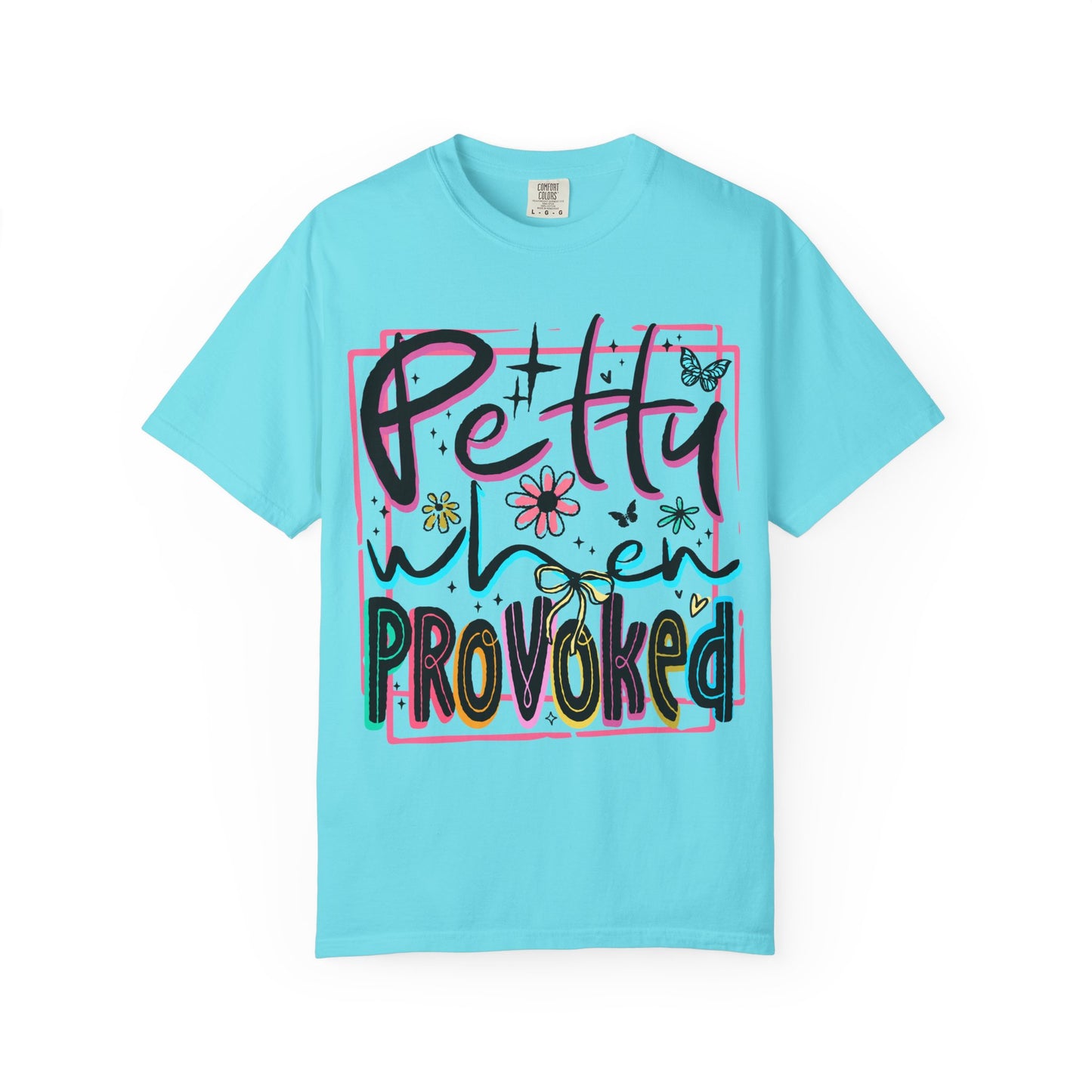 Petty When Provoked tee