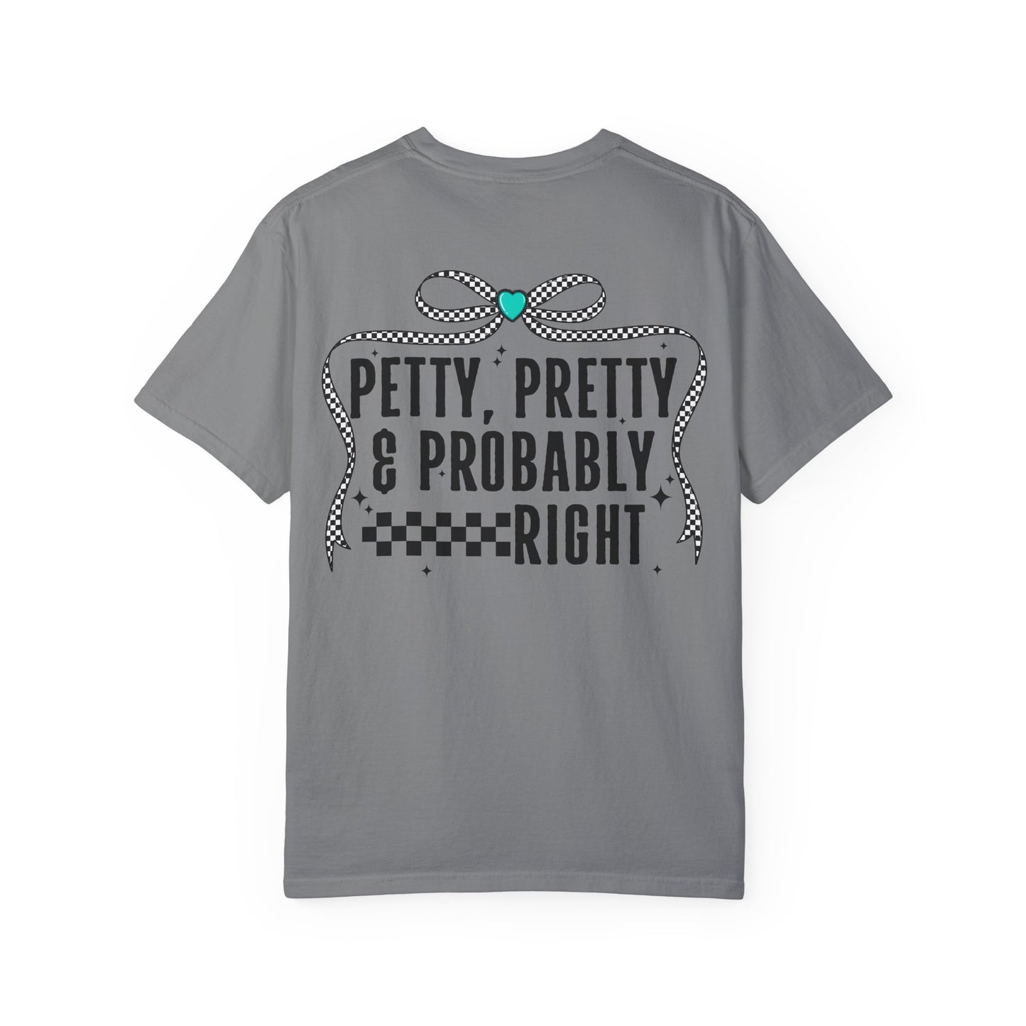 Petty pretty and right T-shirt
