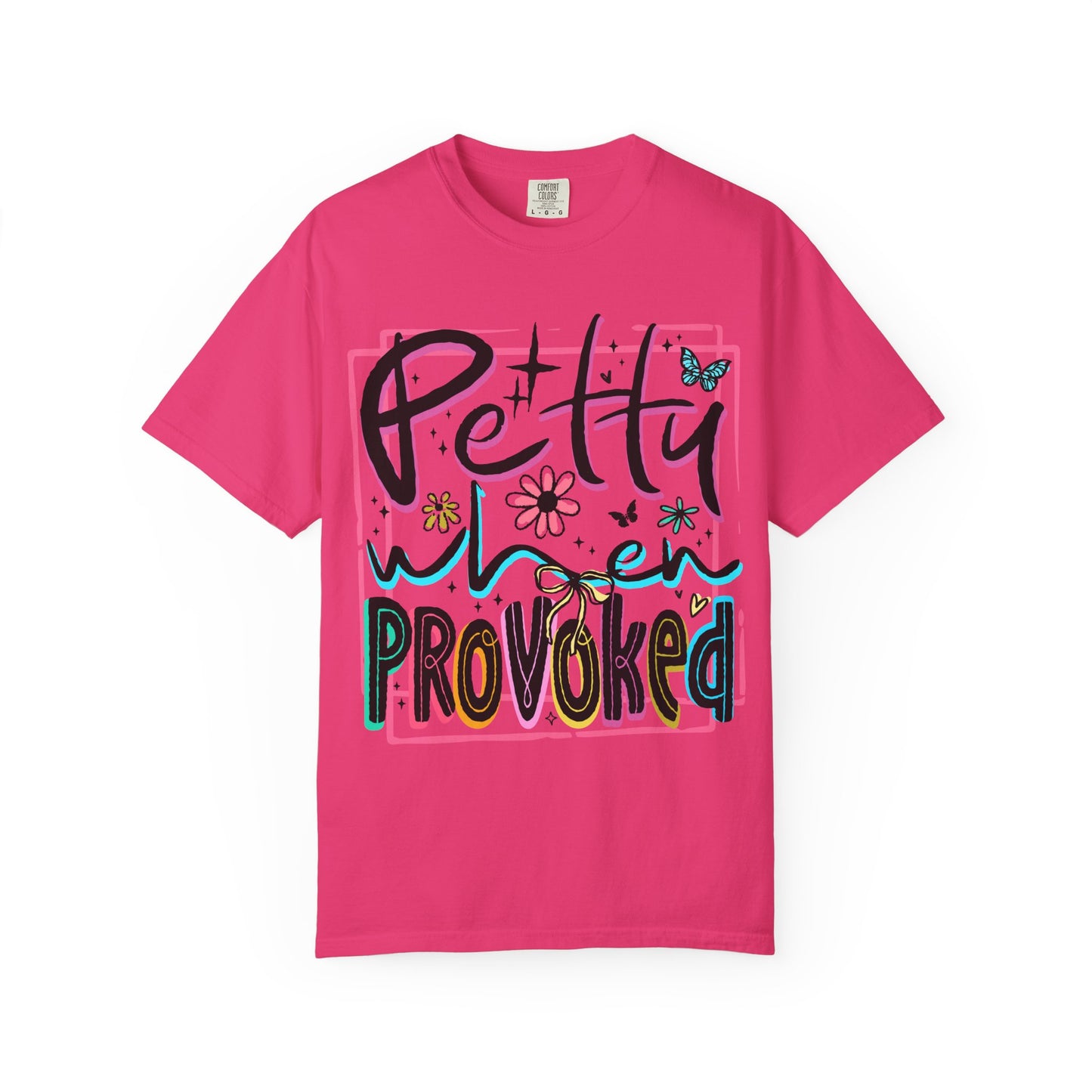 Petty When Provoked tee