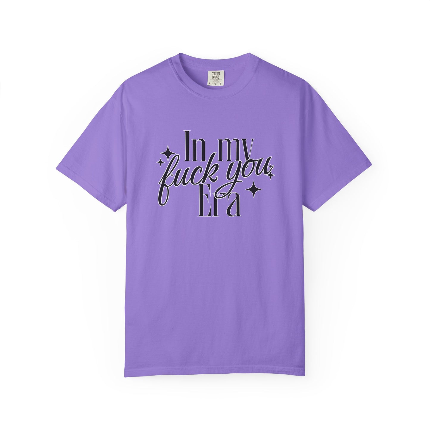 'In My Fuck You Era tshirt